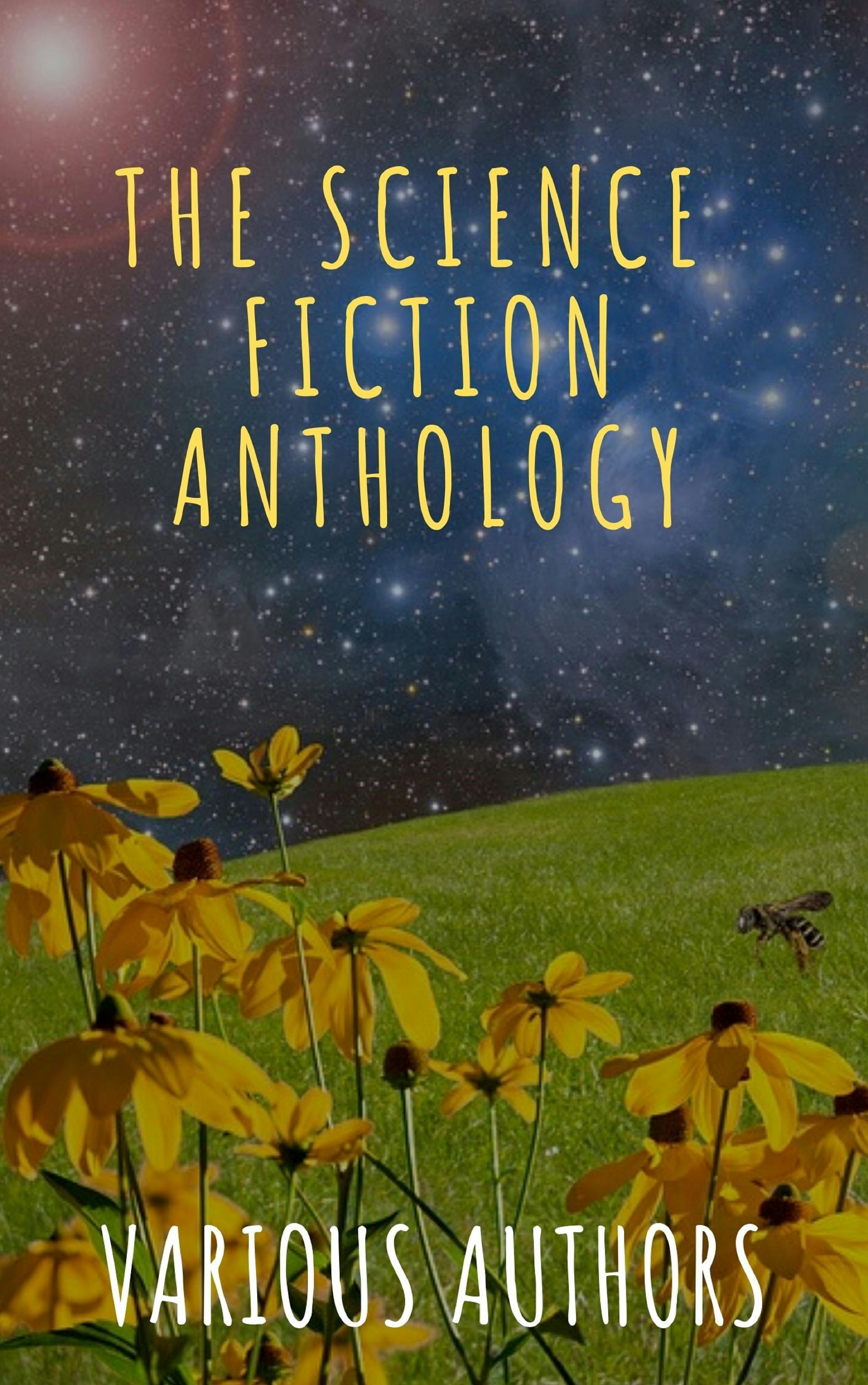 The Science Fiction Anthology - Murray Leinster, Philip K. Dick, Lester del Rey, Ben Bova, Marion Zimmer Bradley, Fritz Leiber, The griffin classics, Andre Norton, Harry Harrison