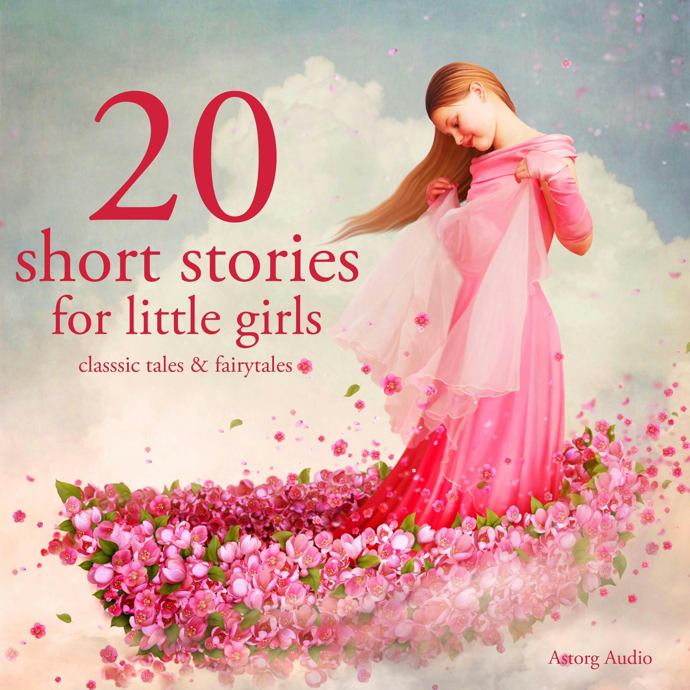 20 Short Stories For Little Girls: Best of stories and tales for children - undefined