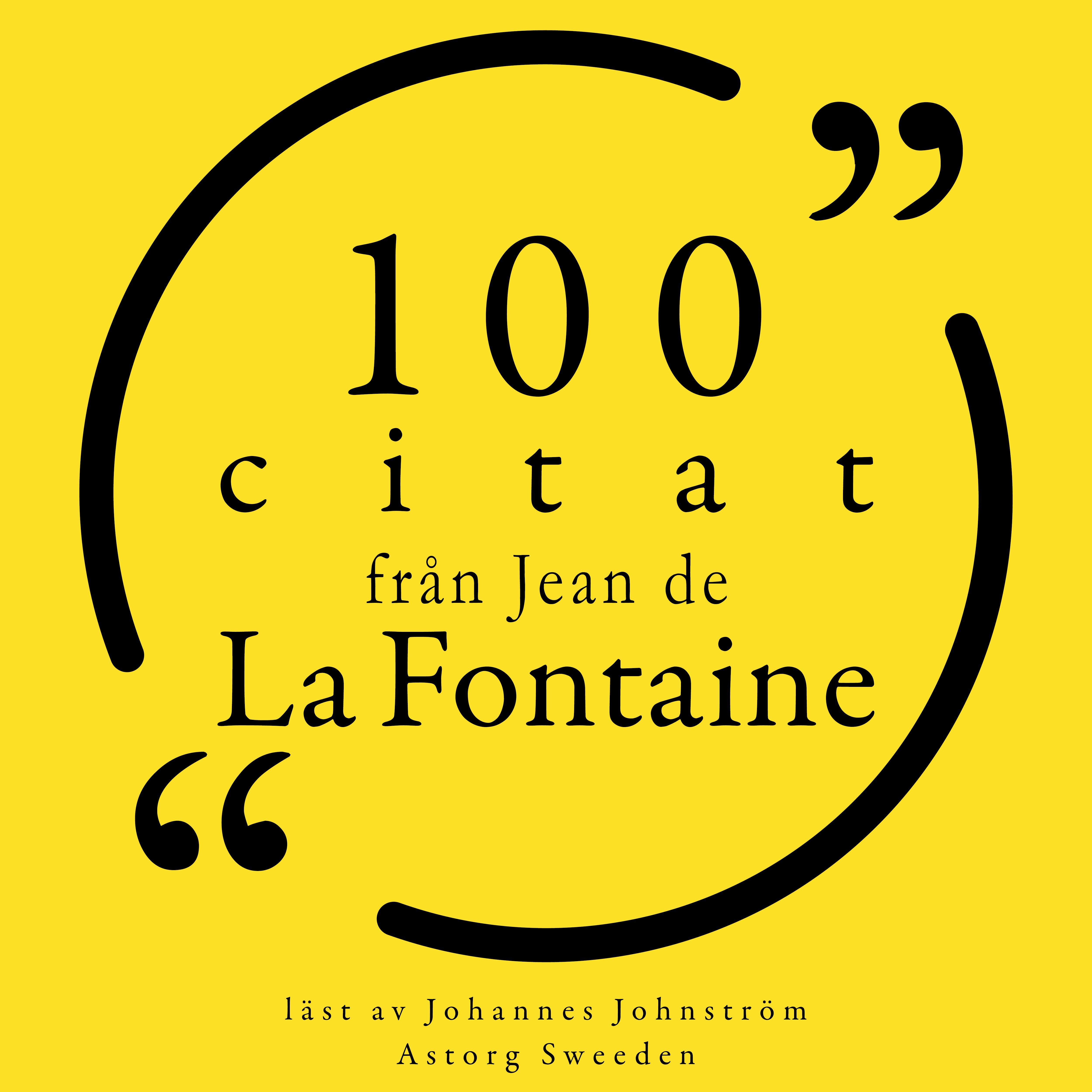 100 citat från Jean de la Fontaine: Samling 100 Citat - Jean de la Fontaine