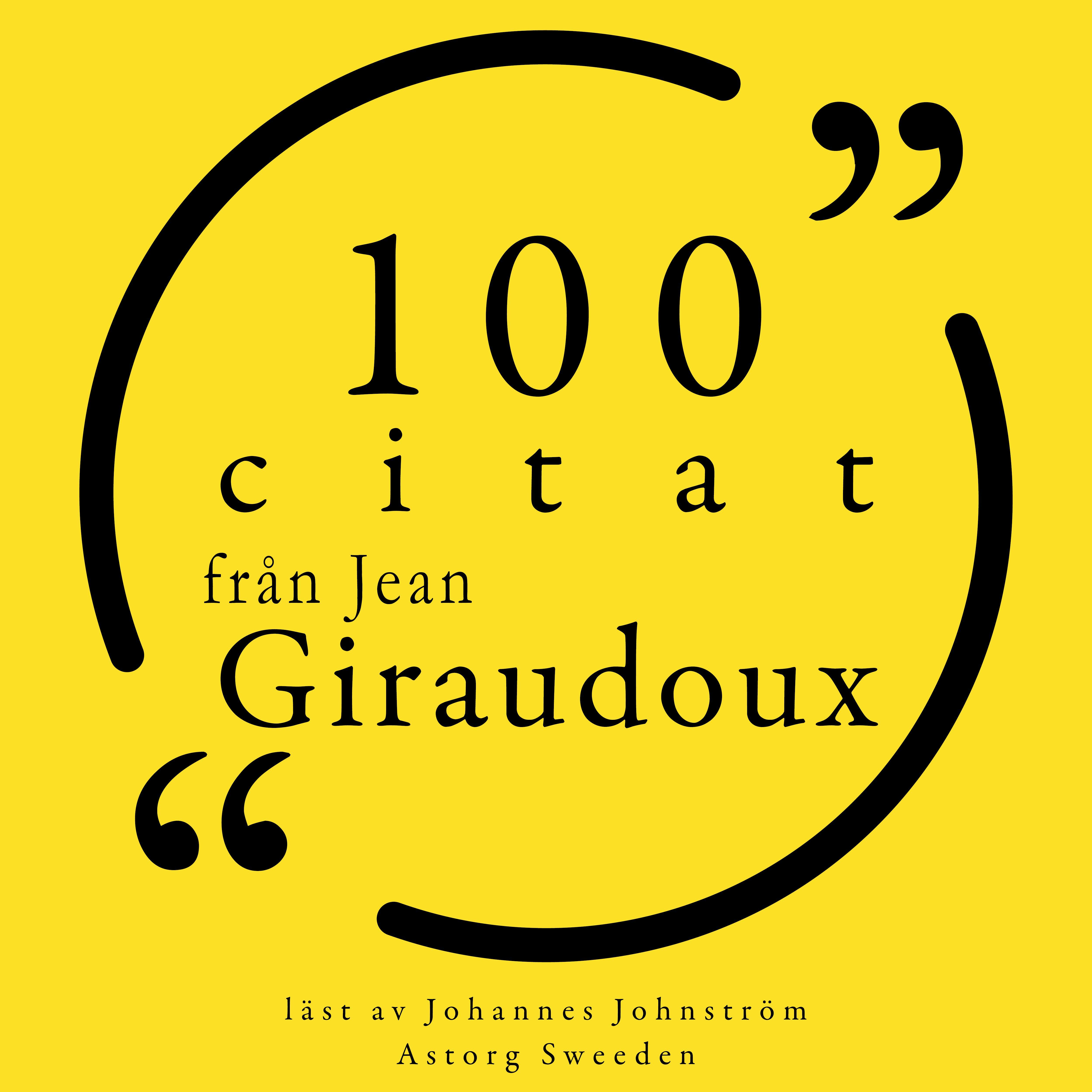 100 citat från Jean Giraudoux: Samling 100 Citat - Jean Giraudoux