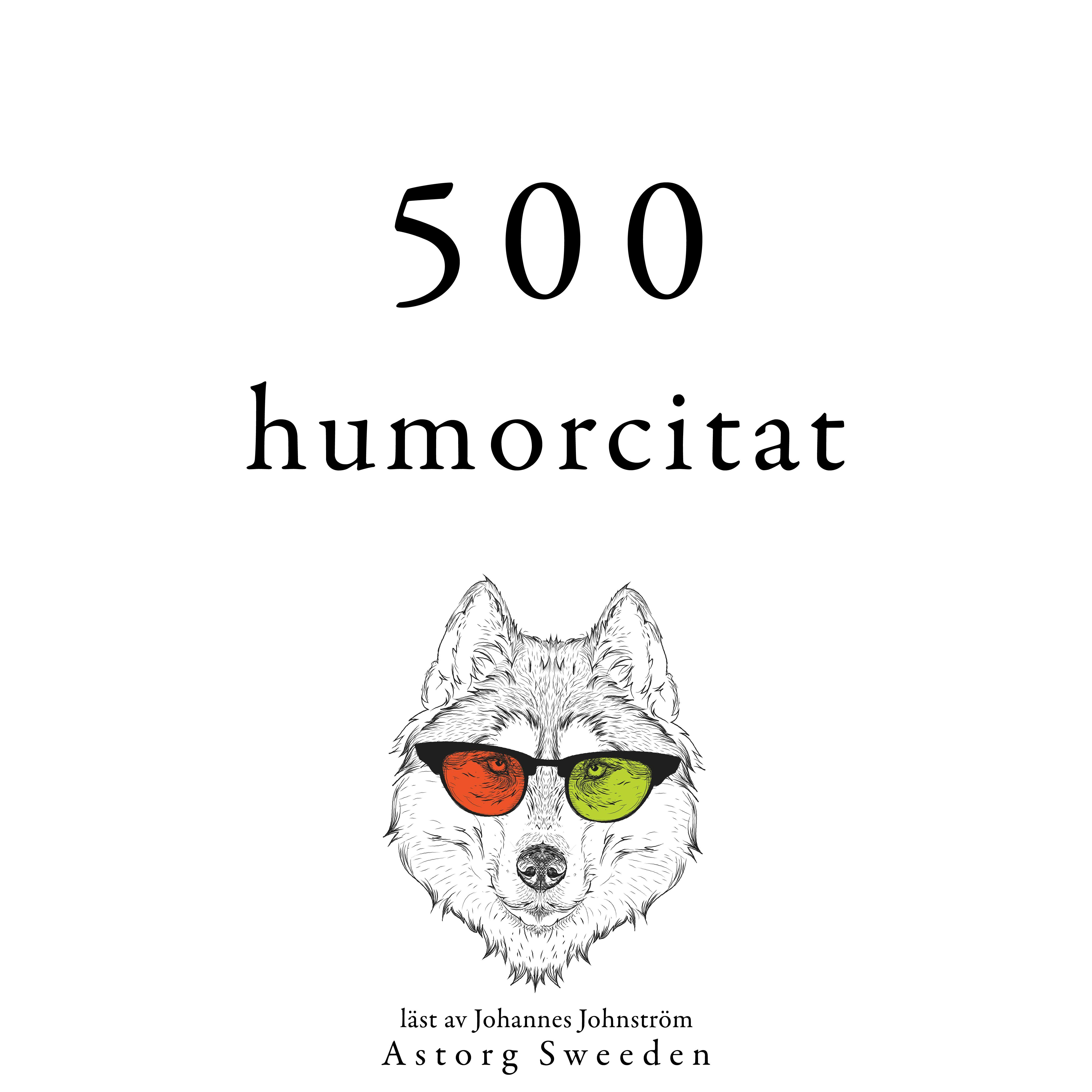 500 citat av humor: Samling av de bästa citat - Multiple Authors