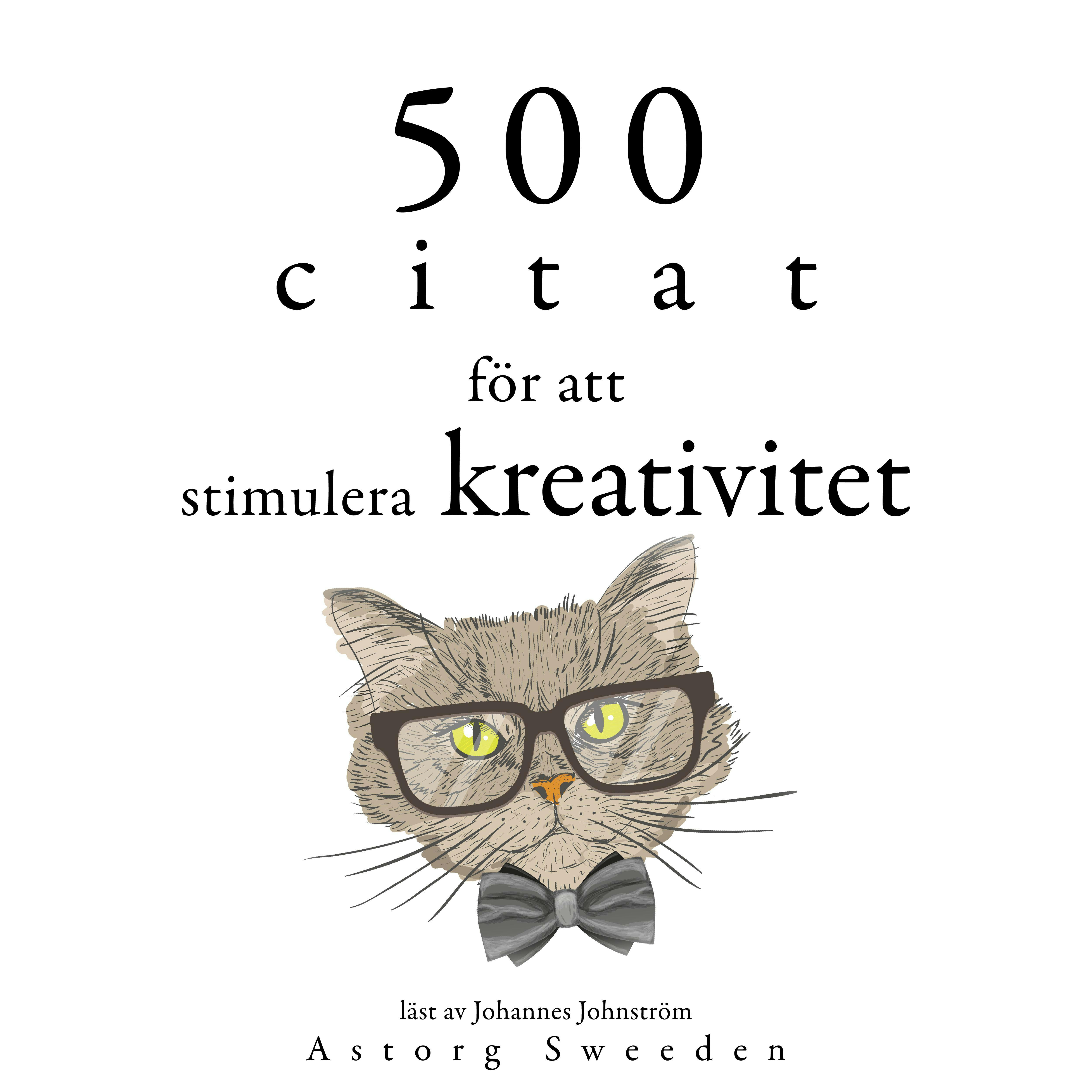 500 citat för att stimulera kreativitet: Samling av de bästa citat - Multiple Authors
