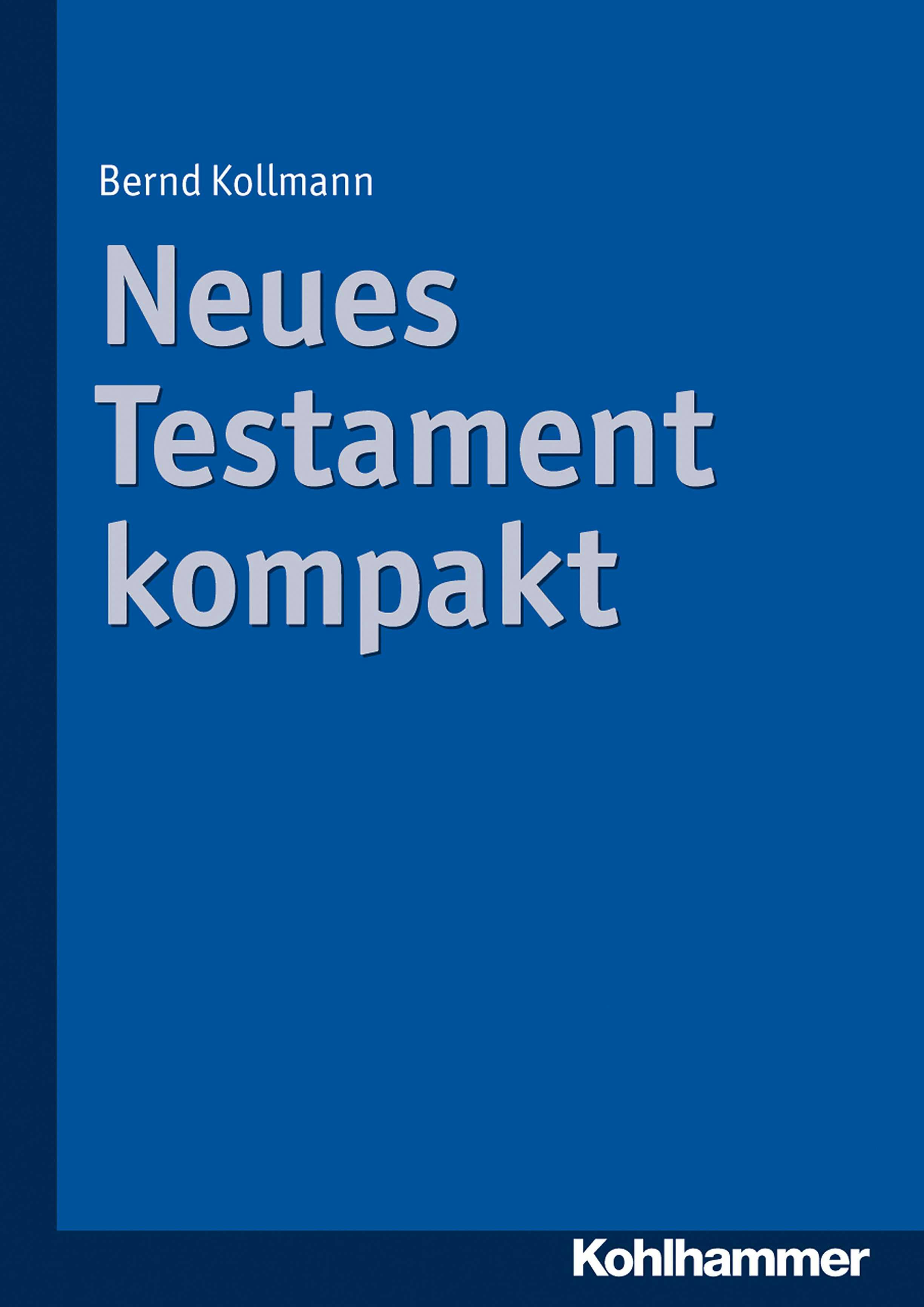 Neues Testament kompakt - Bernd Kollmann