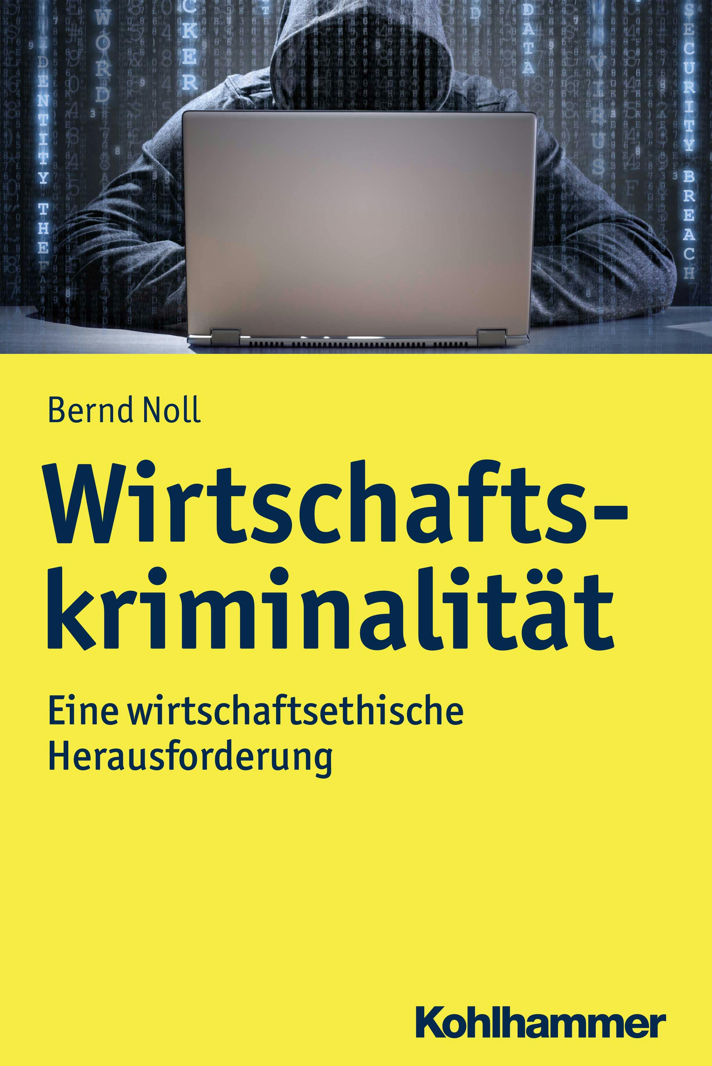 Wirtschaftskriminalität: Eine wirtschaftsethische Herausforderung - Bernd Noll