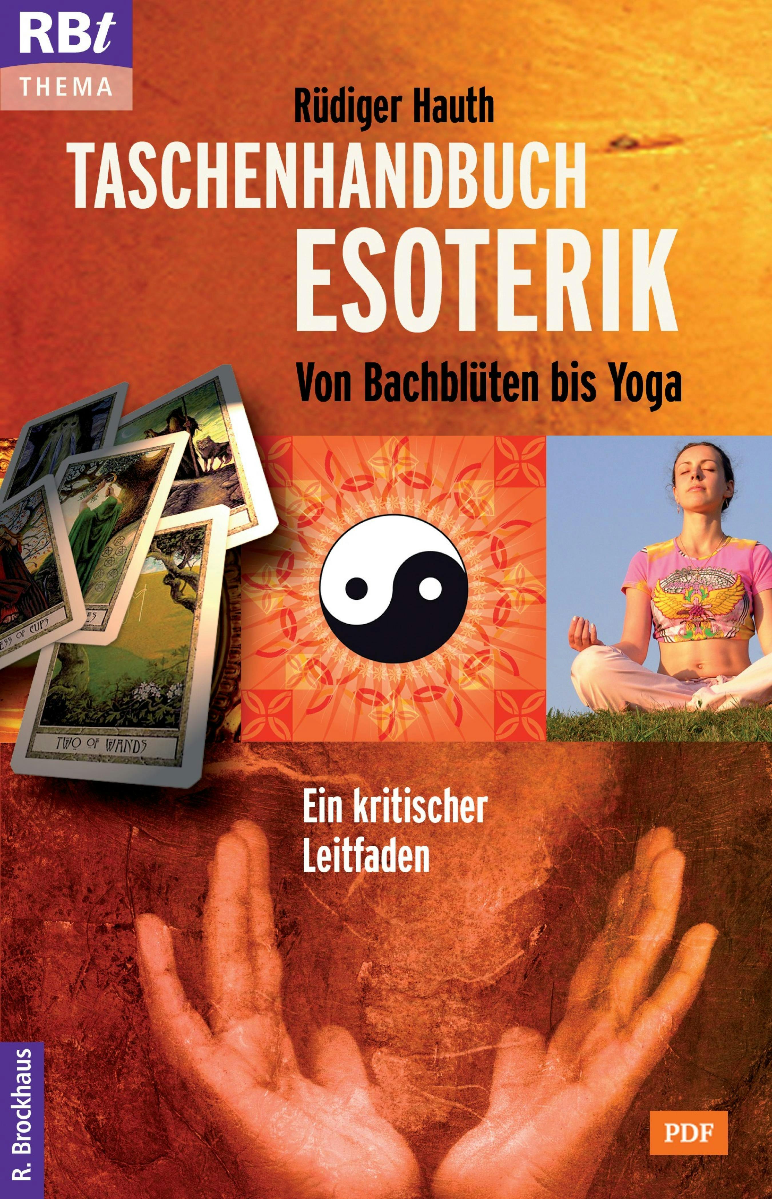 Taschenhandbuch Esoterik: Von Bachblüten bis Yoga: Ein kritischer Leitfaden - Rüdiger Hauth