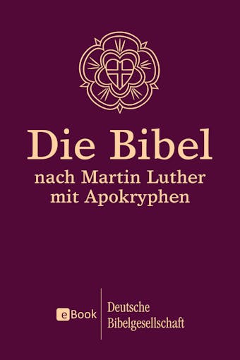 Die Bibel nach Martin Luther: Mit Apokryphen; EPUB-Ausgabe für E-Book-Reader