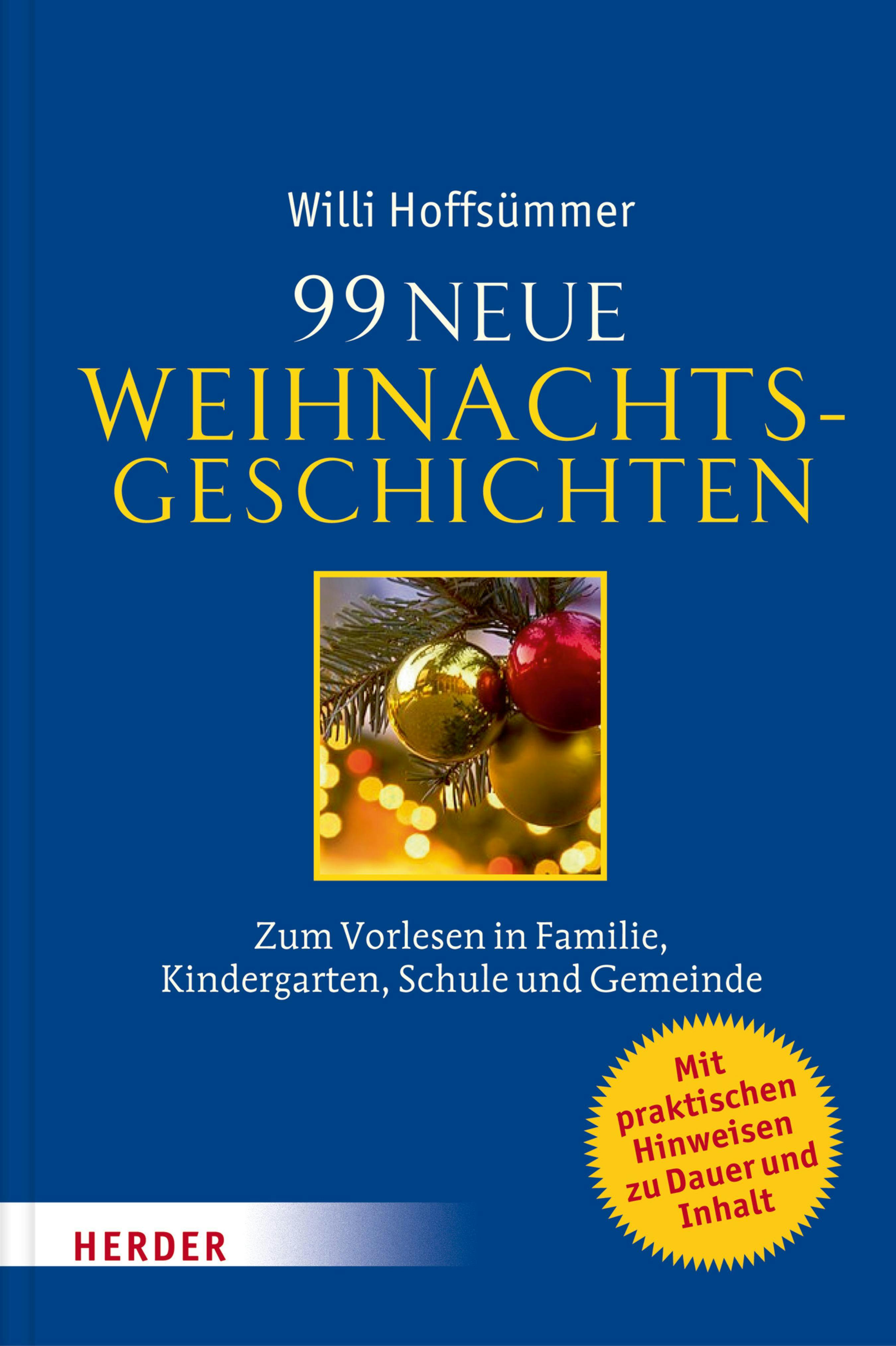 99 neue Weihnachtsgeschichten: Zum Vorlesen in Familie, Kindergarten, Schule und Gemeinde - Willi Hoffsümmer