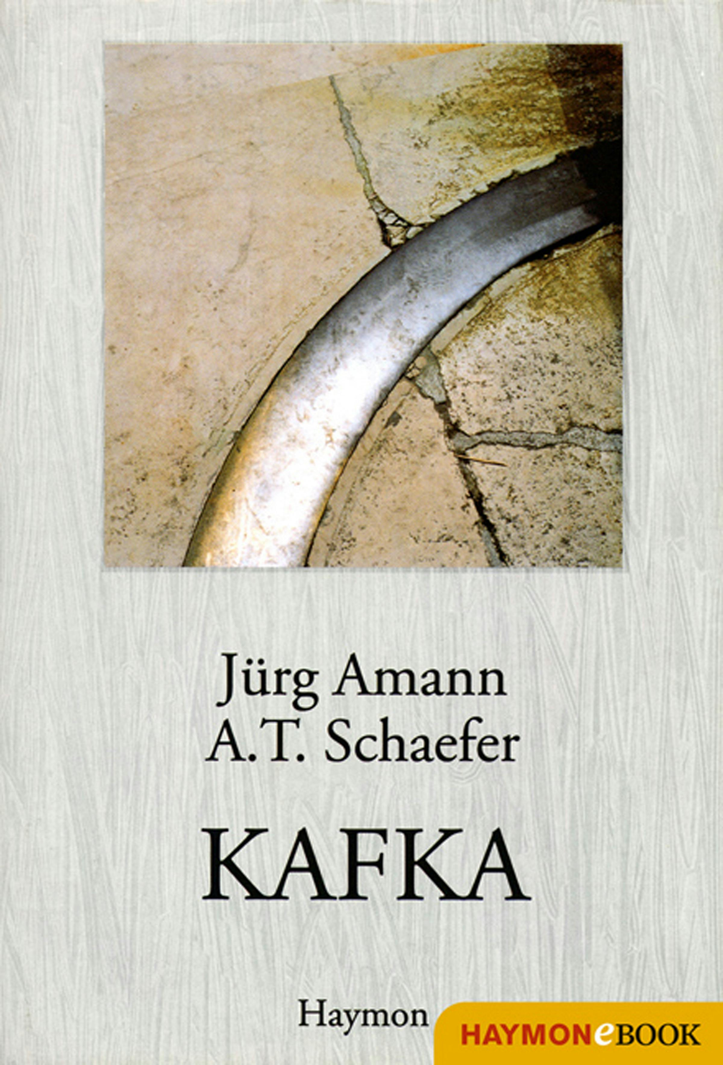 KAFKA: Essay - A. T. Schaefer, Jürg Amann