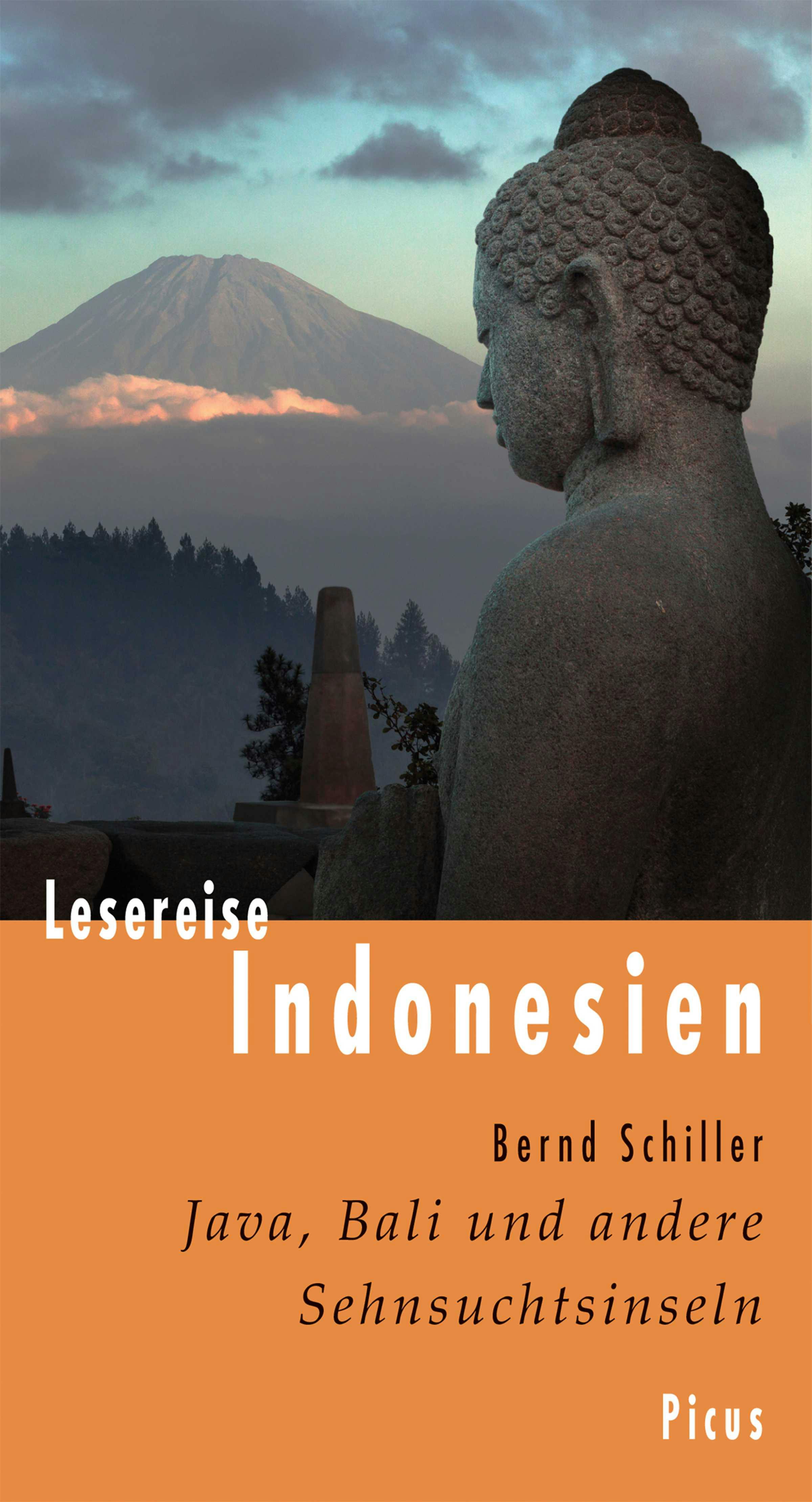 Lesereise Indonesien: Java, Bali und andere Sehnsuchtsinseln - Bernd Schiller