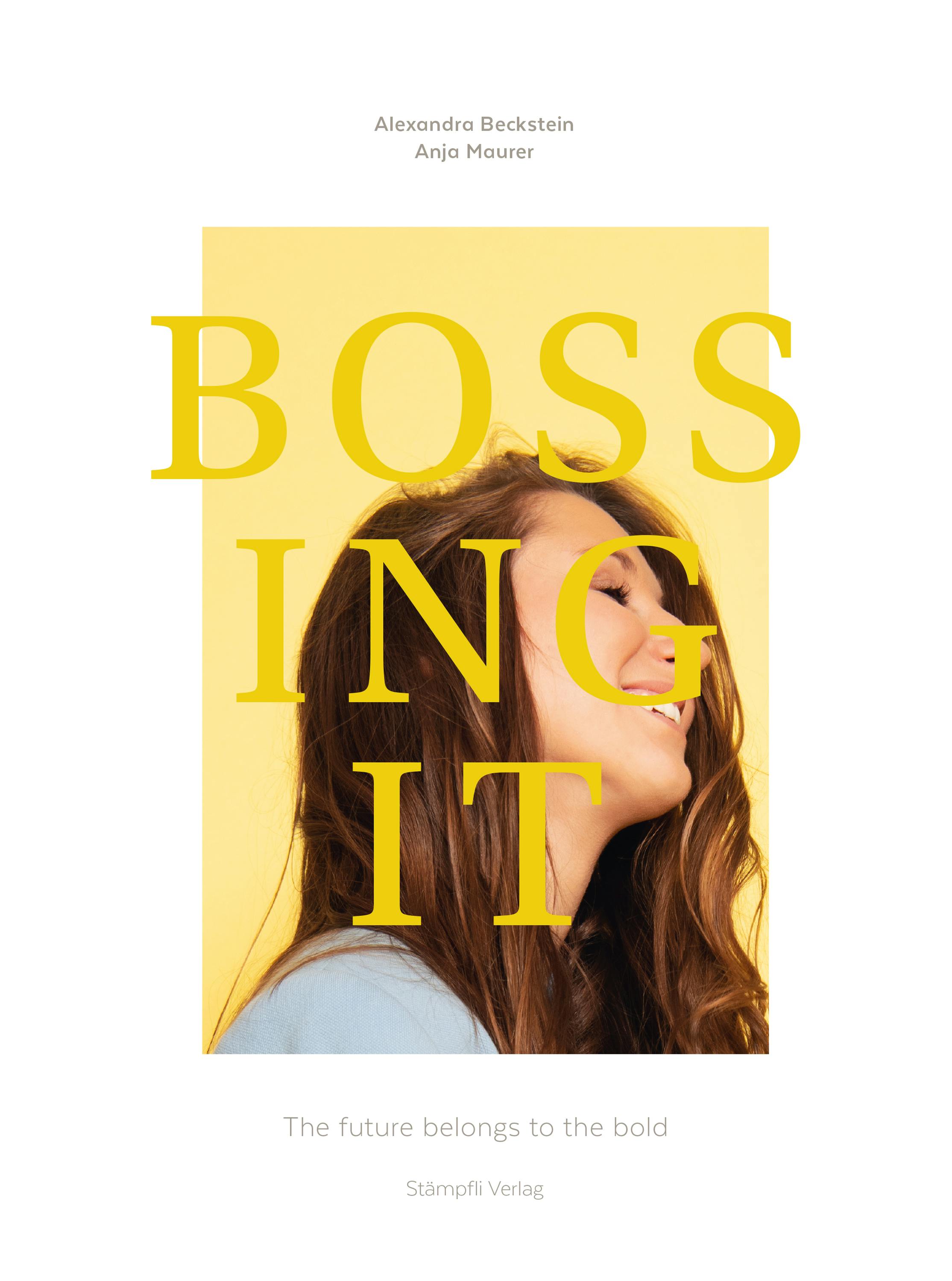 Bossing it: The future belongs to the bold - Anja Maurer, Alexandra Beckstein