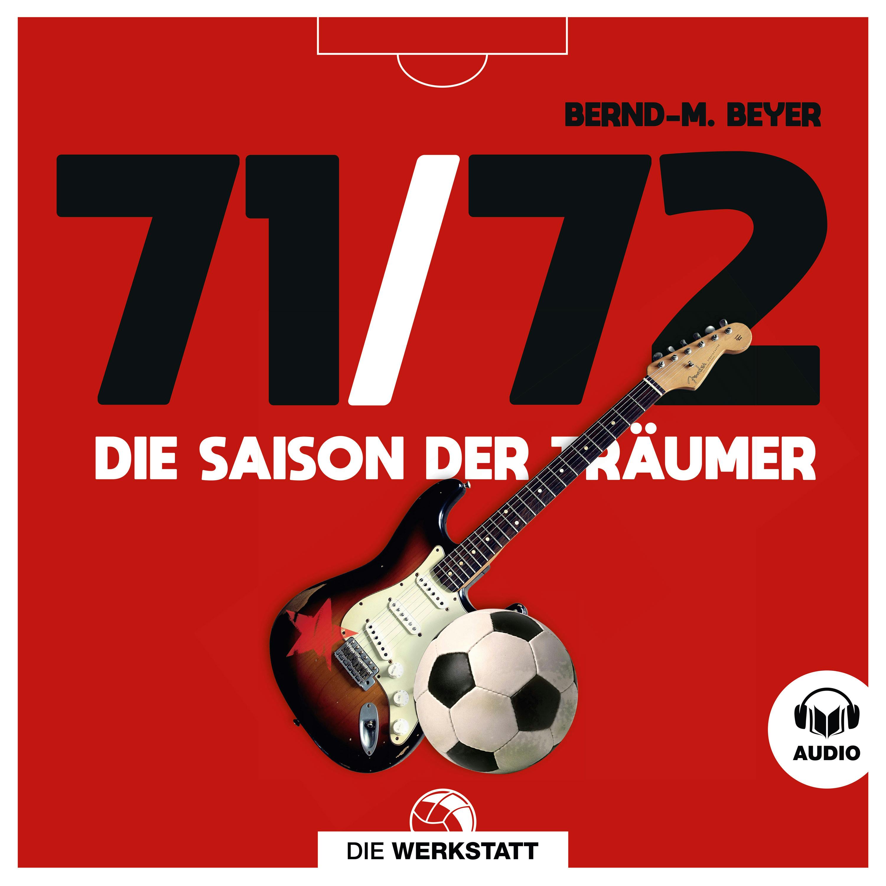 71/72: Die Saison der Träumer - Bernd-M. Beyer