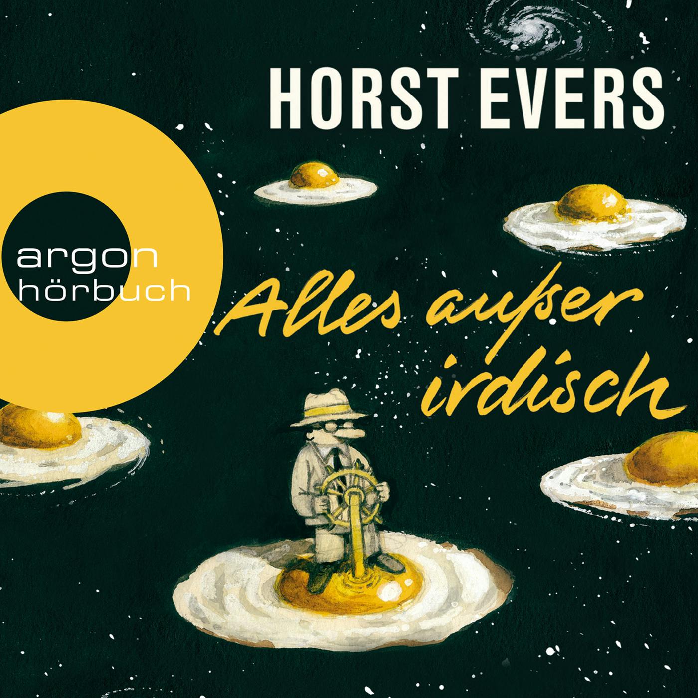 Alles außer irdisch (Ungekürzte Lesung) - Horst Evers