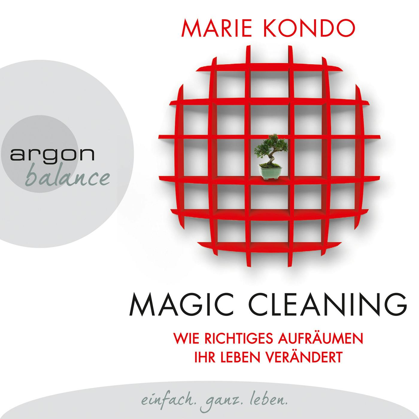 Magic Cleaning - Wie richtiges Aufräumen ihr Leben verändert (Ungekürzte Lesung) - undefined