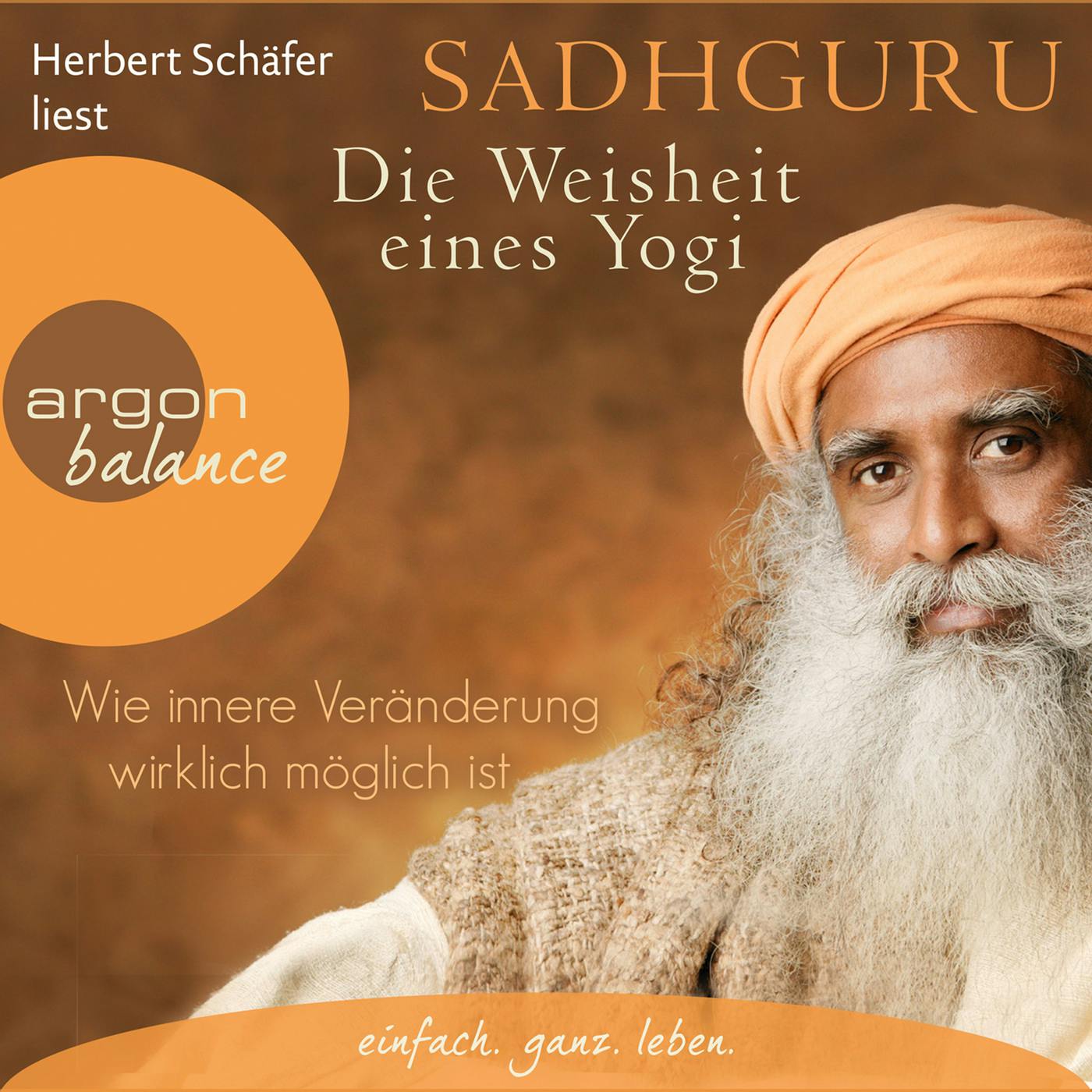 Die Weisheit eines Yogi - Wie innere Veränderung wirklich möglich ist (Ungekürzte Lesung) - undefined