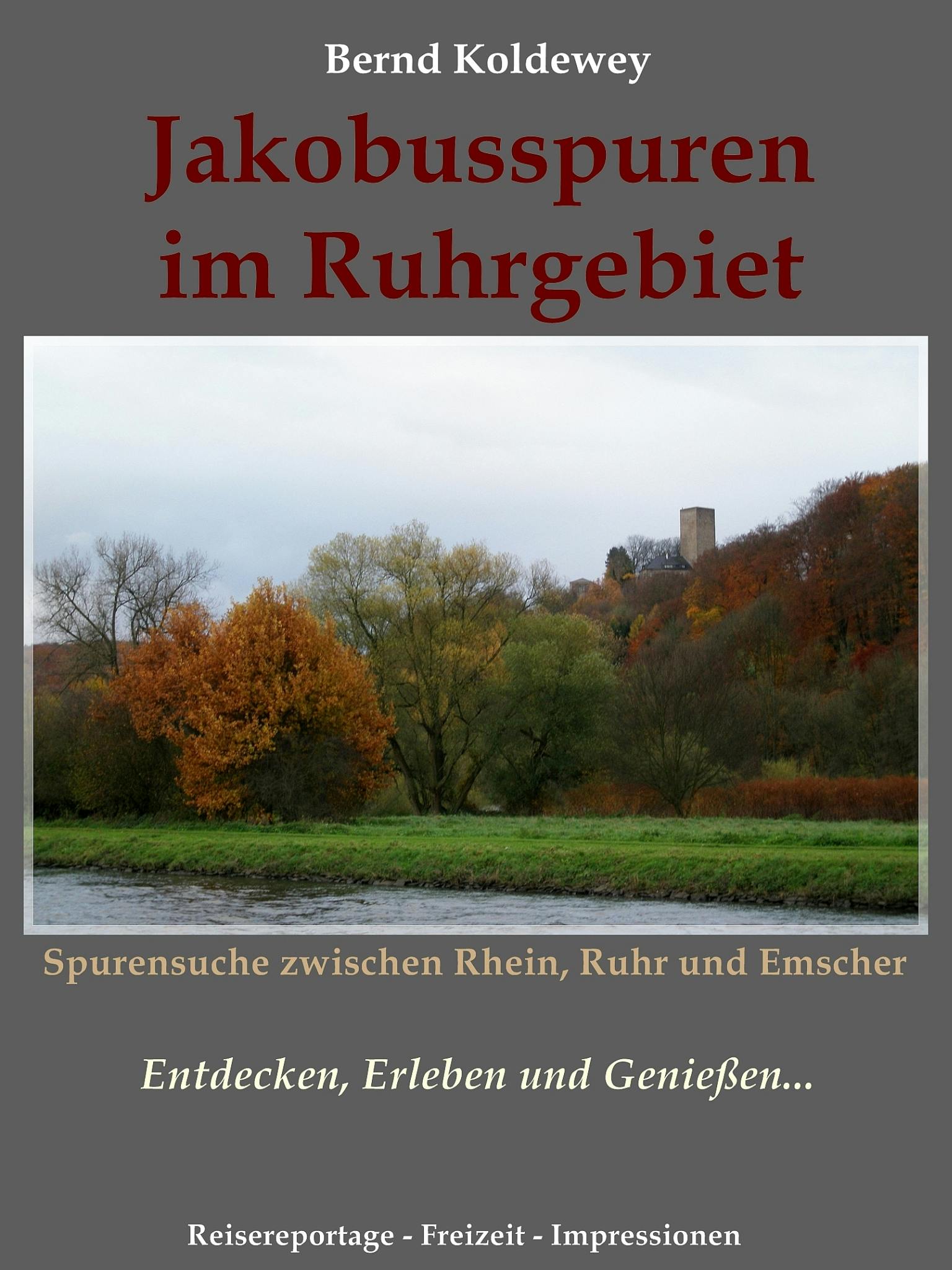 Jakobusspuren im Ruhrgebiet - Bernd Koldewey