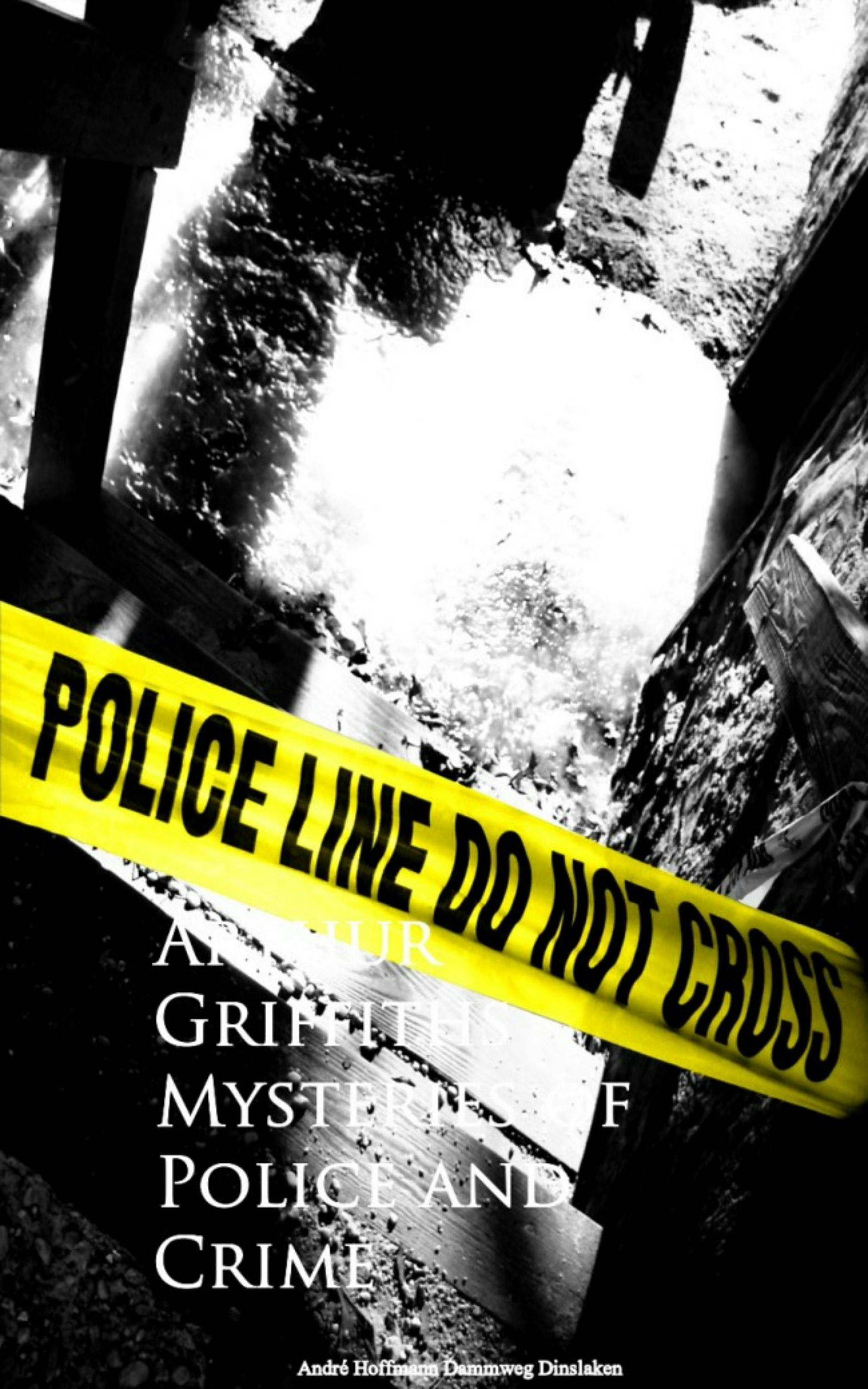 Mysteries of Police and Crime - Arthur Griffiths