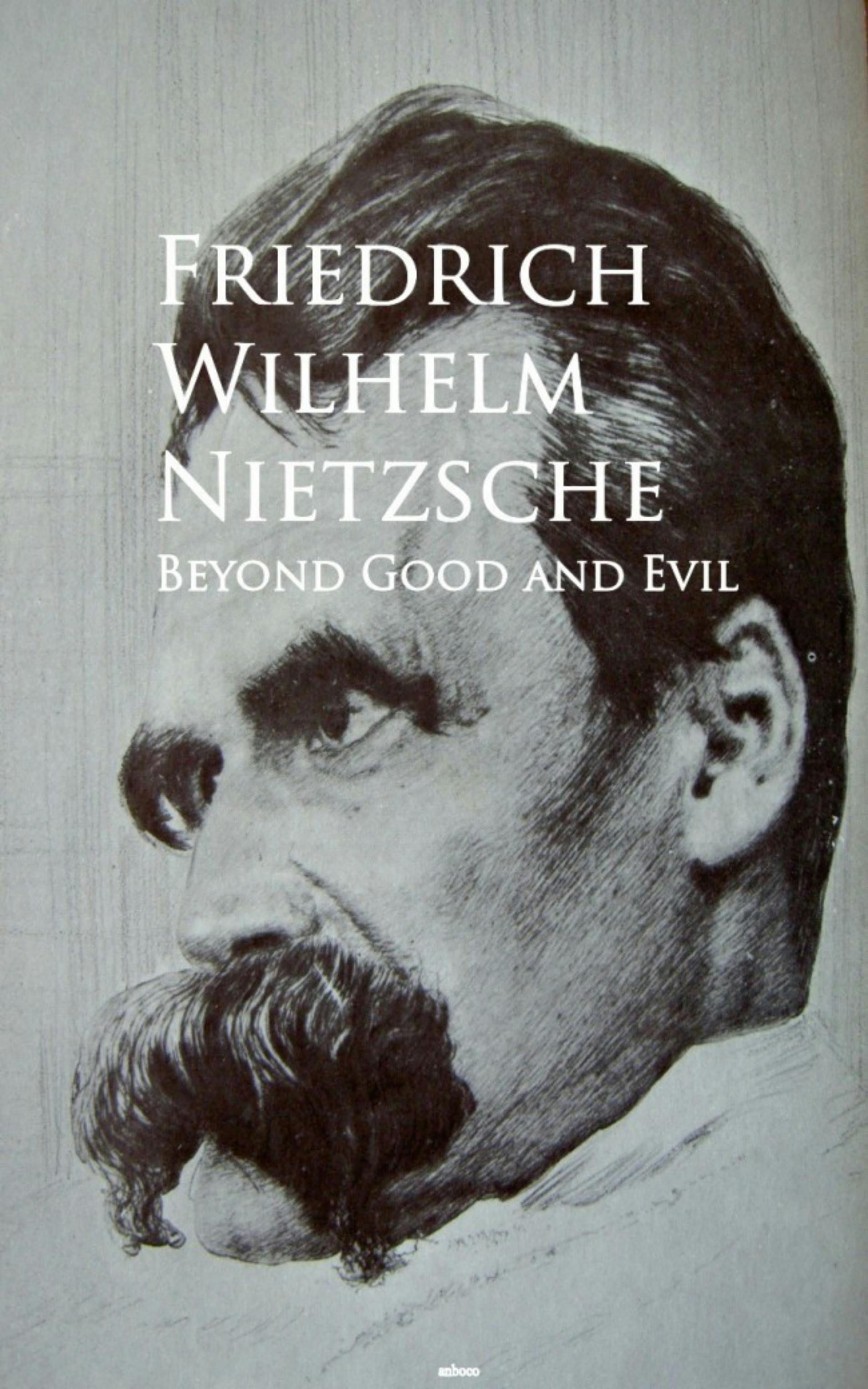 Beyond Good and Evil: Bestsellers and famous Books - Friedrich Wilhelm Nietzsche