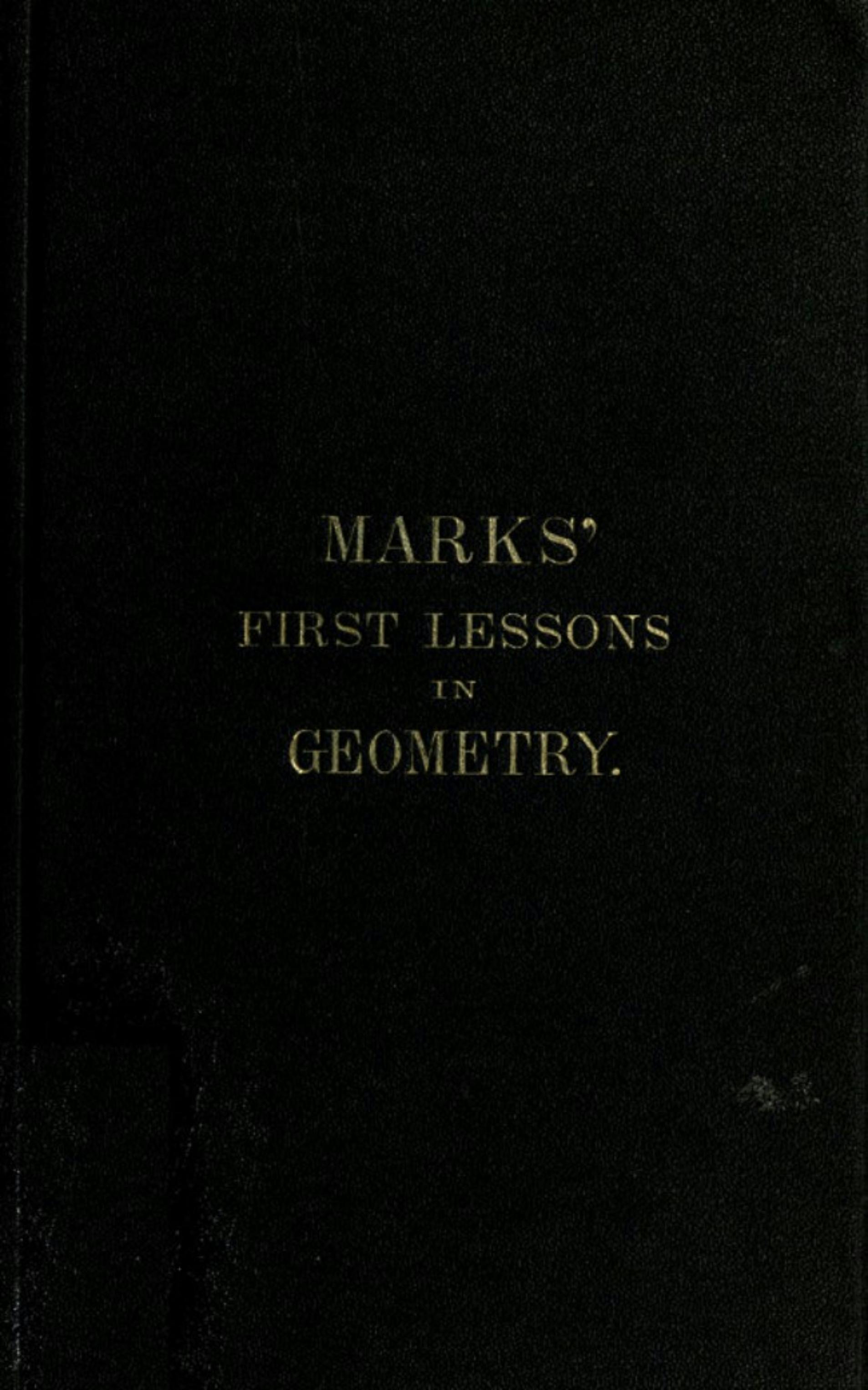 Marks' first lessons in geometry - Bernhard Marks
