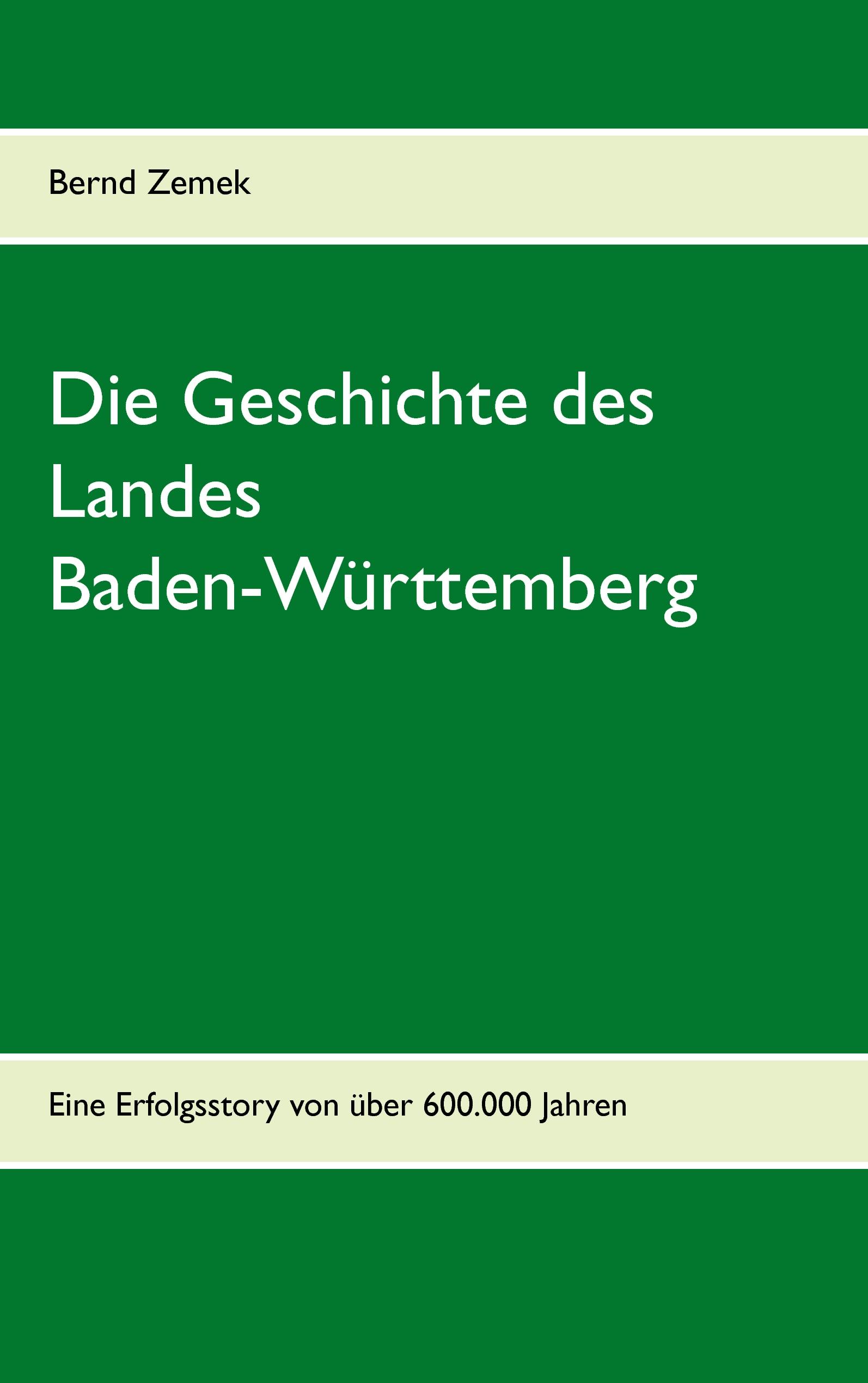 Die Geschichte des Landes Baden-Württemberg - Bernd Zemek