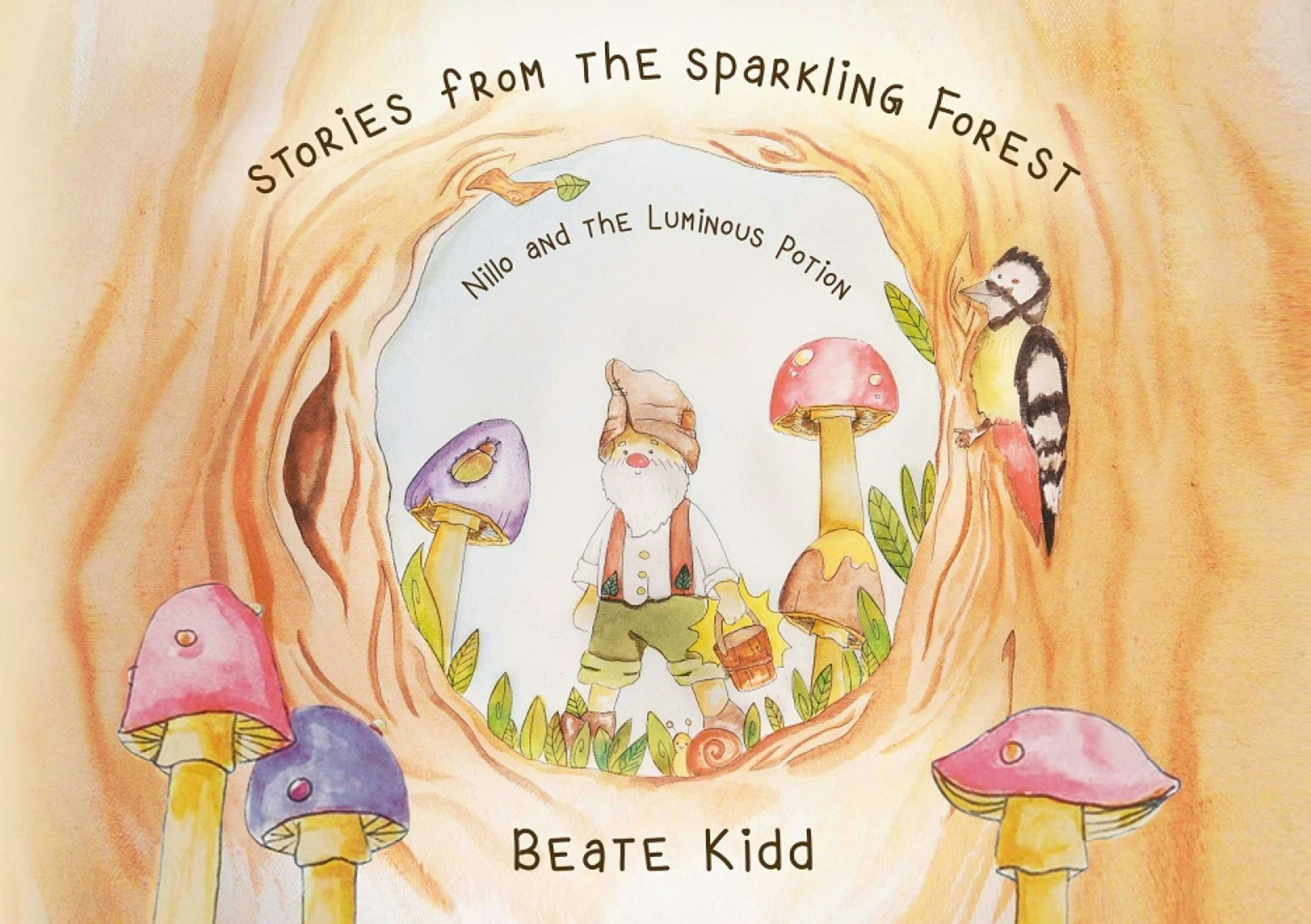Stories from the Sparkling Forest - Nillo and the Luminous Potion - Beate Kidd, Katharina Anna Haney