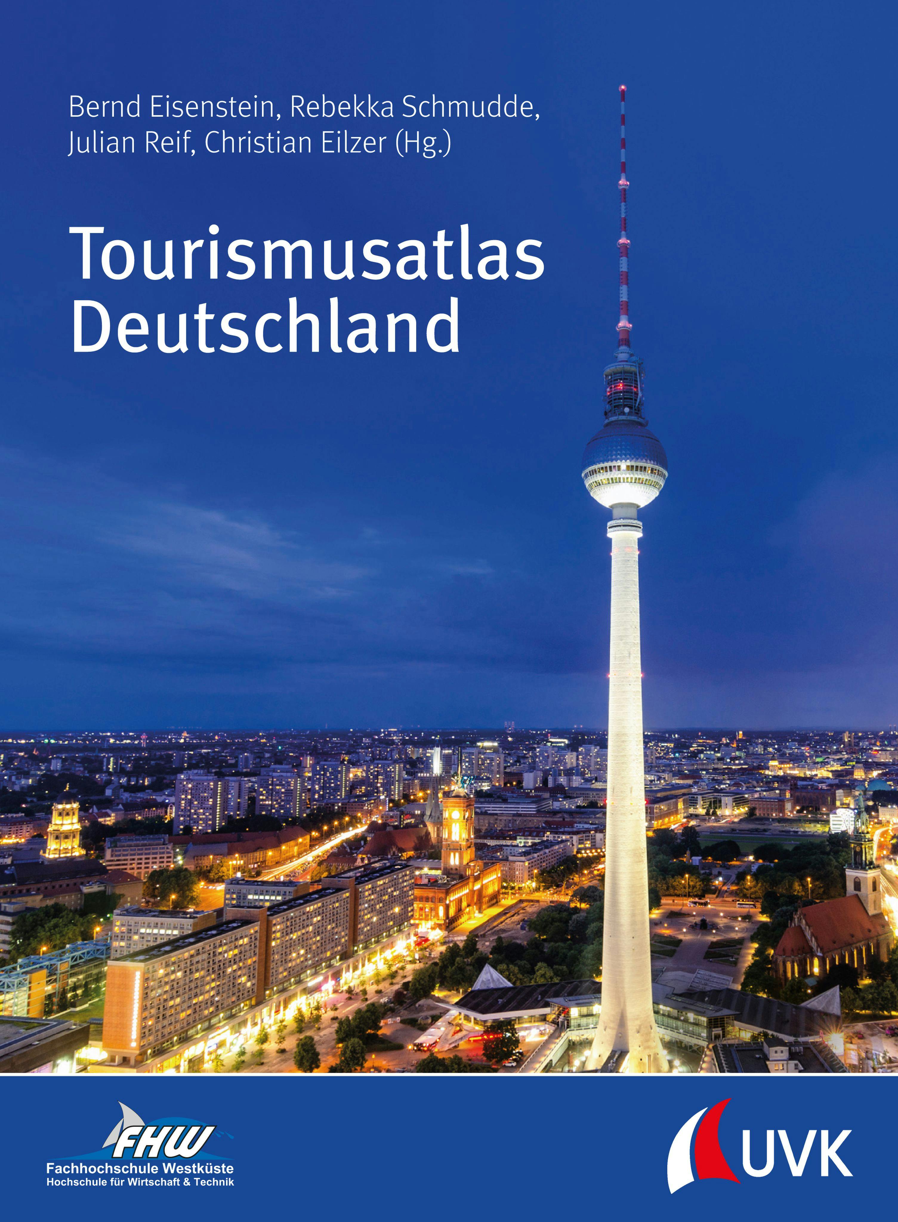 Tourismusatlas Deutschland - Christian Eilzer, Julian Reif, Bernd Eisenstein, Rebekka Schmudde