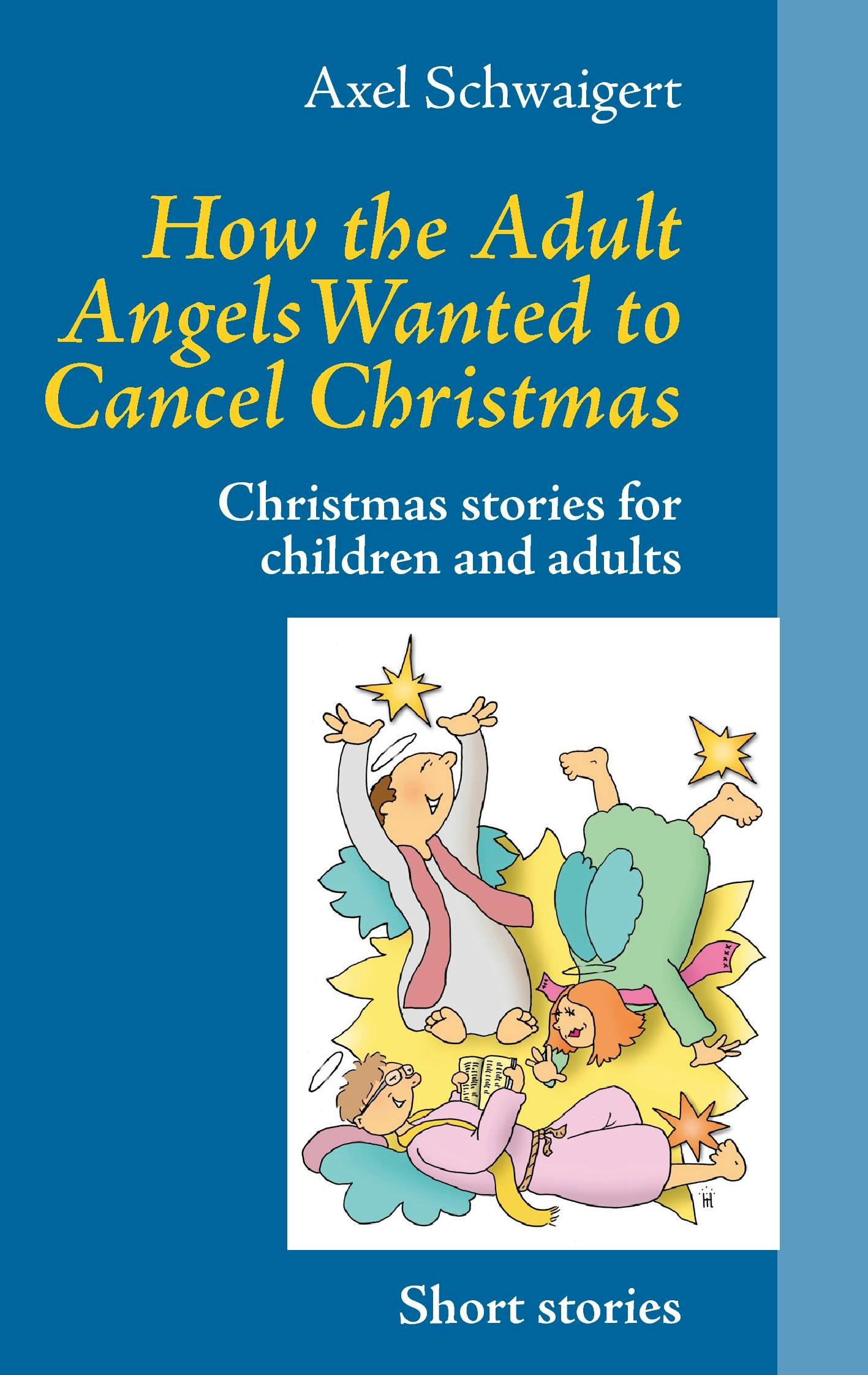How the Adult Angels Wanted to Cancel Christmas - Axel Schwaigert