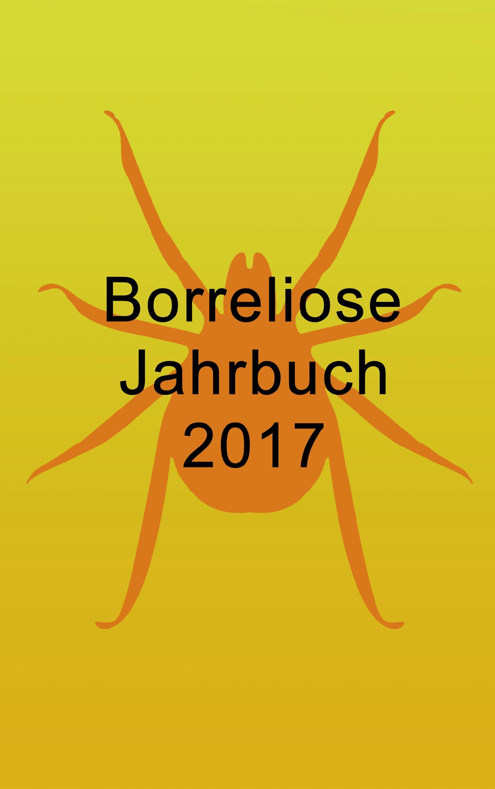 Borreliose Jahrbuch 2017 - Ute Fischer, Bernhard Siegmund