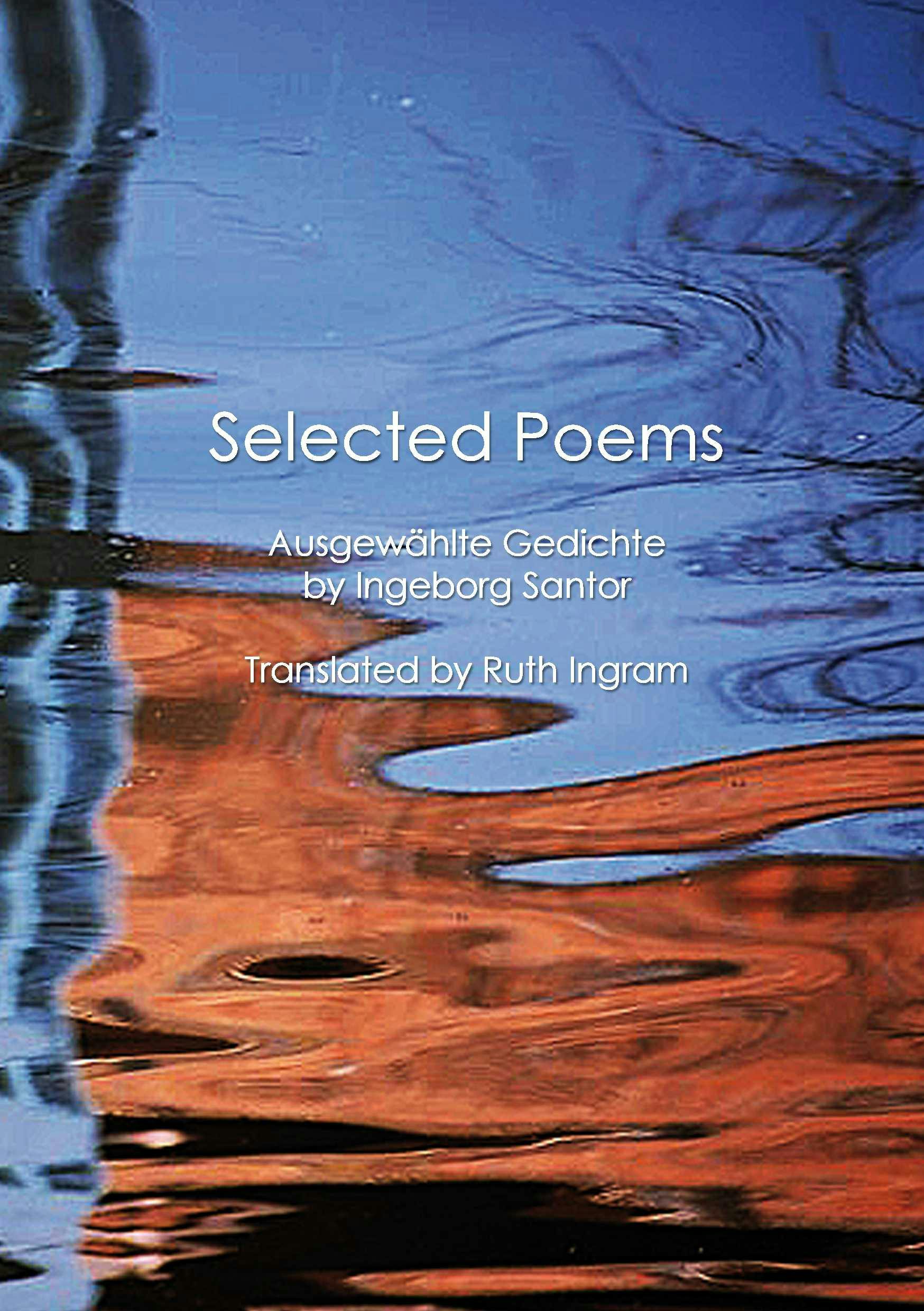 Selected Poems / Ausgewählte Gedichte - Ruth Ingram, Ingeborg Santor