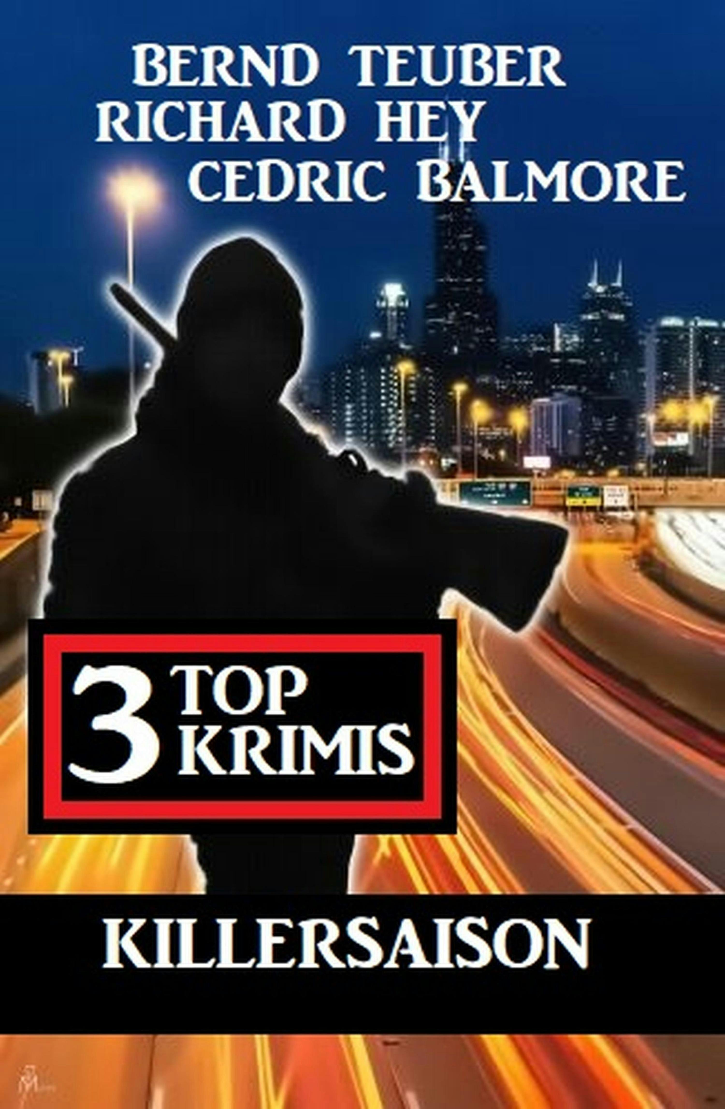 Killersaison: 3 Top Krimis - Richard Hey, Cedric Balmore, Bernd Teuber