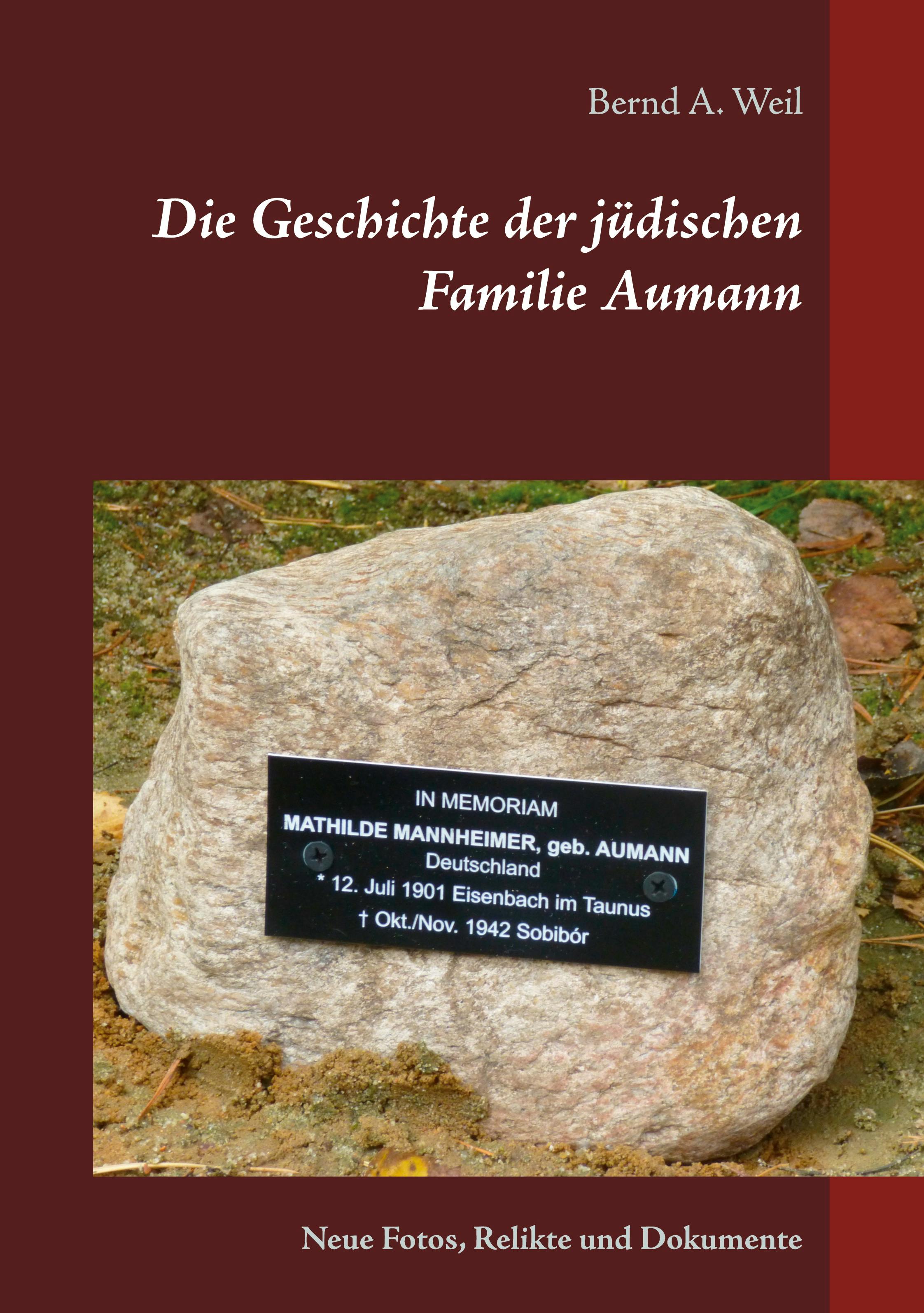 Die Geschichte der jüdischen Familie Aumann - Bernd A. Weil