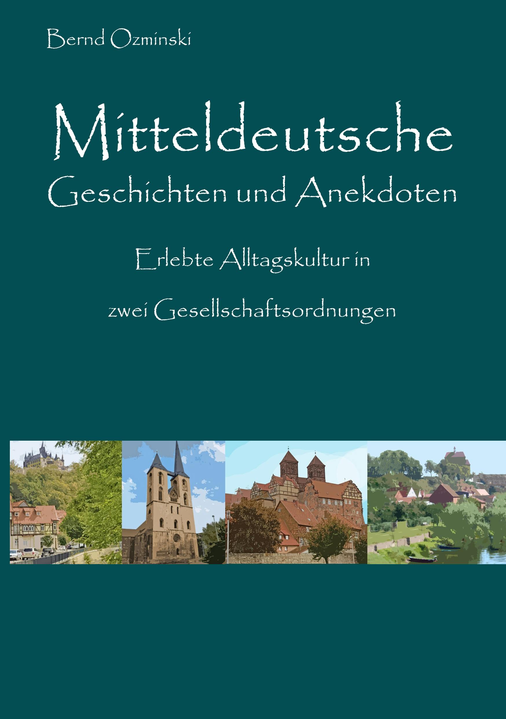 Mitteldeutsche Geschichten und Anekdoten - Bernd Ozminski