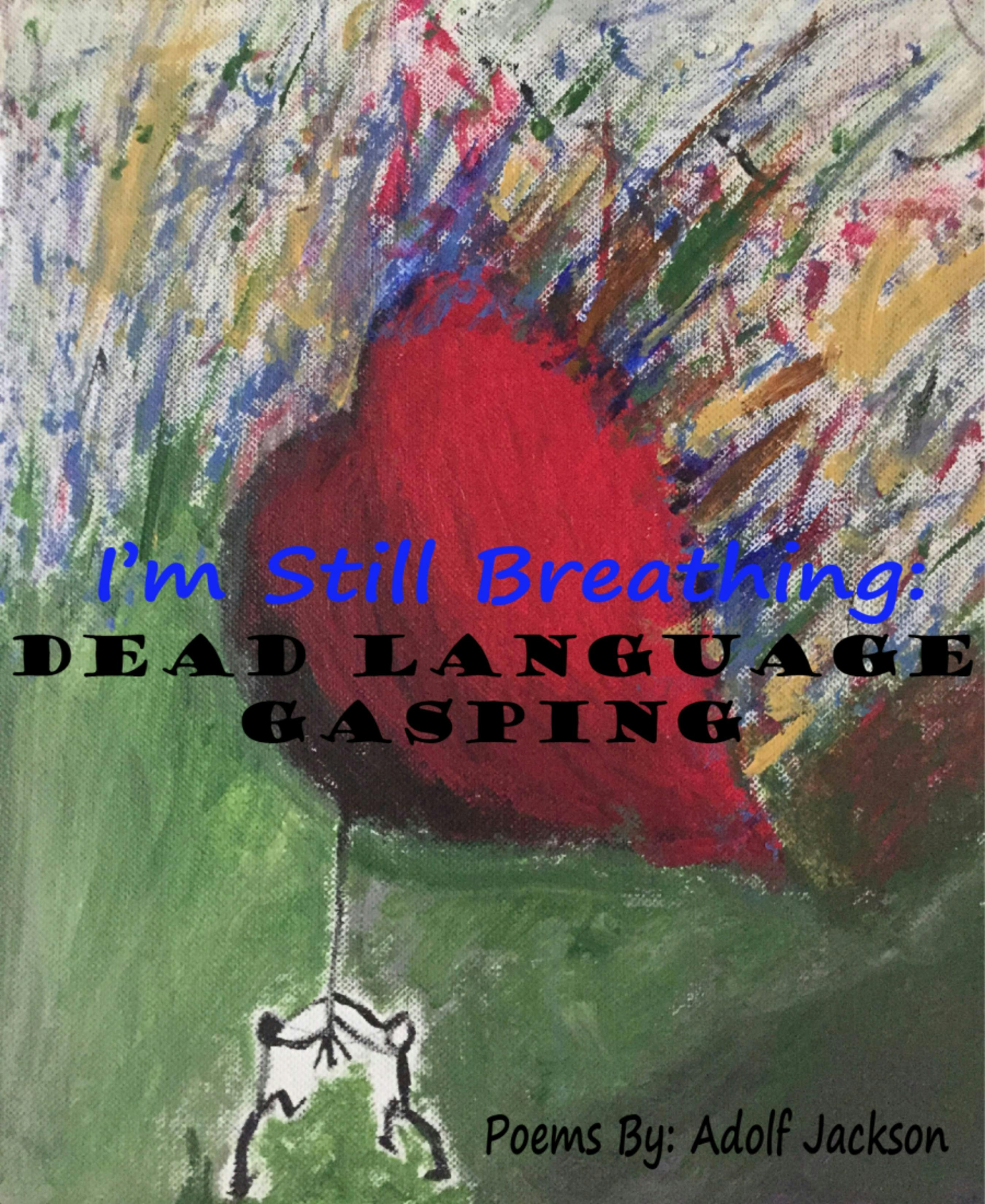 I'm Still Breathing: Dead Language Gasping: Dead Language Gasping - Adolf Jackson