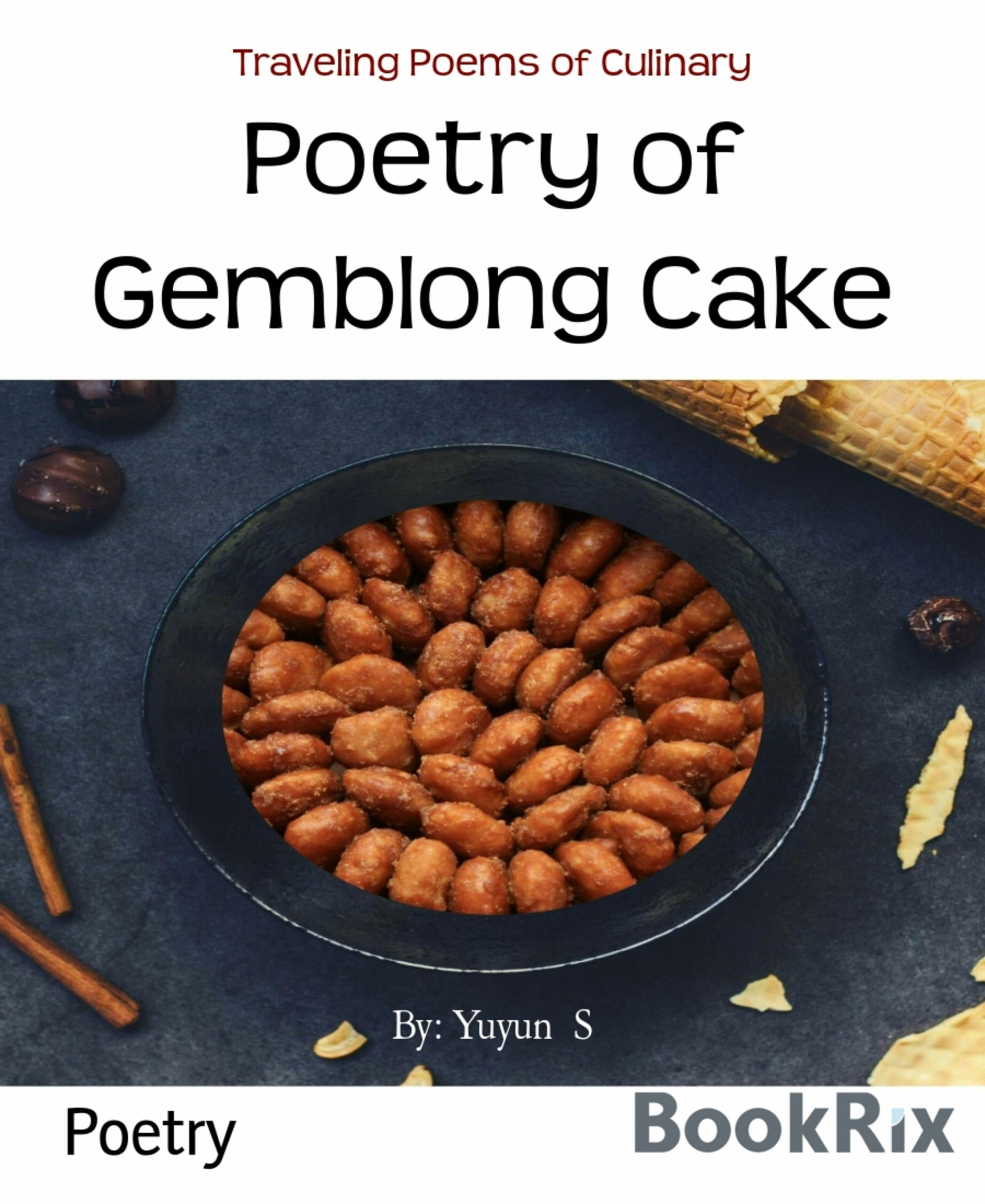 Poetry of Gemblong Cake: Traveling Poems of Culinary - By: Yuyun S