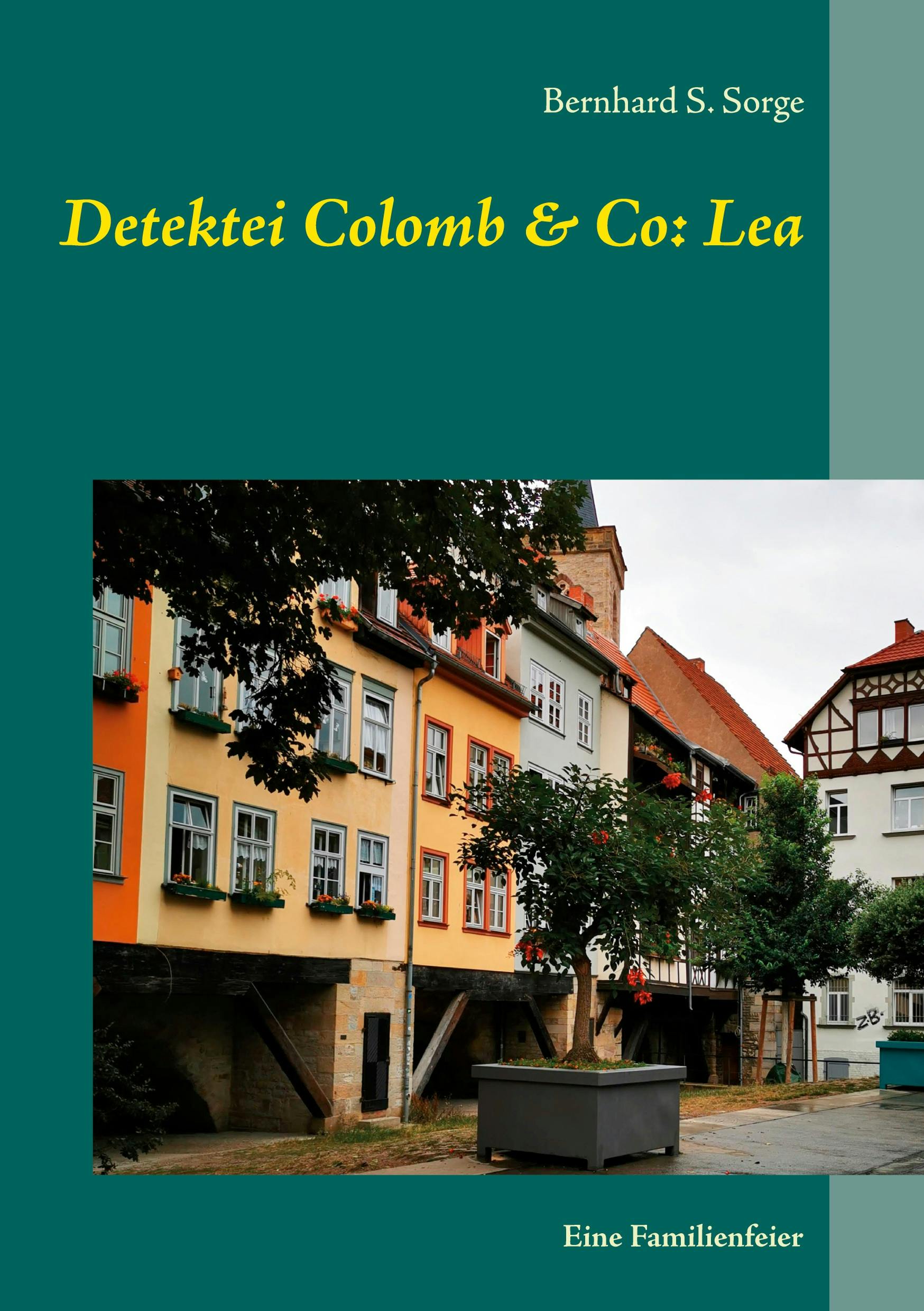 Detektei Colomb & Co: Lea - Bernhard S. Sorge