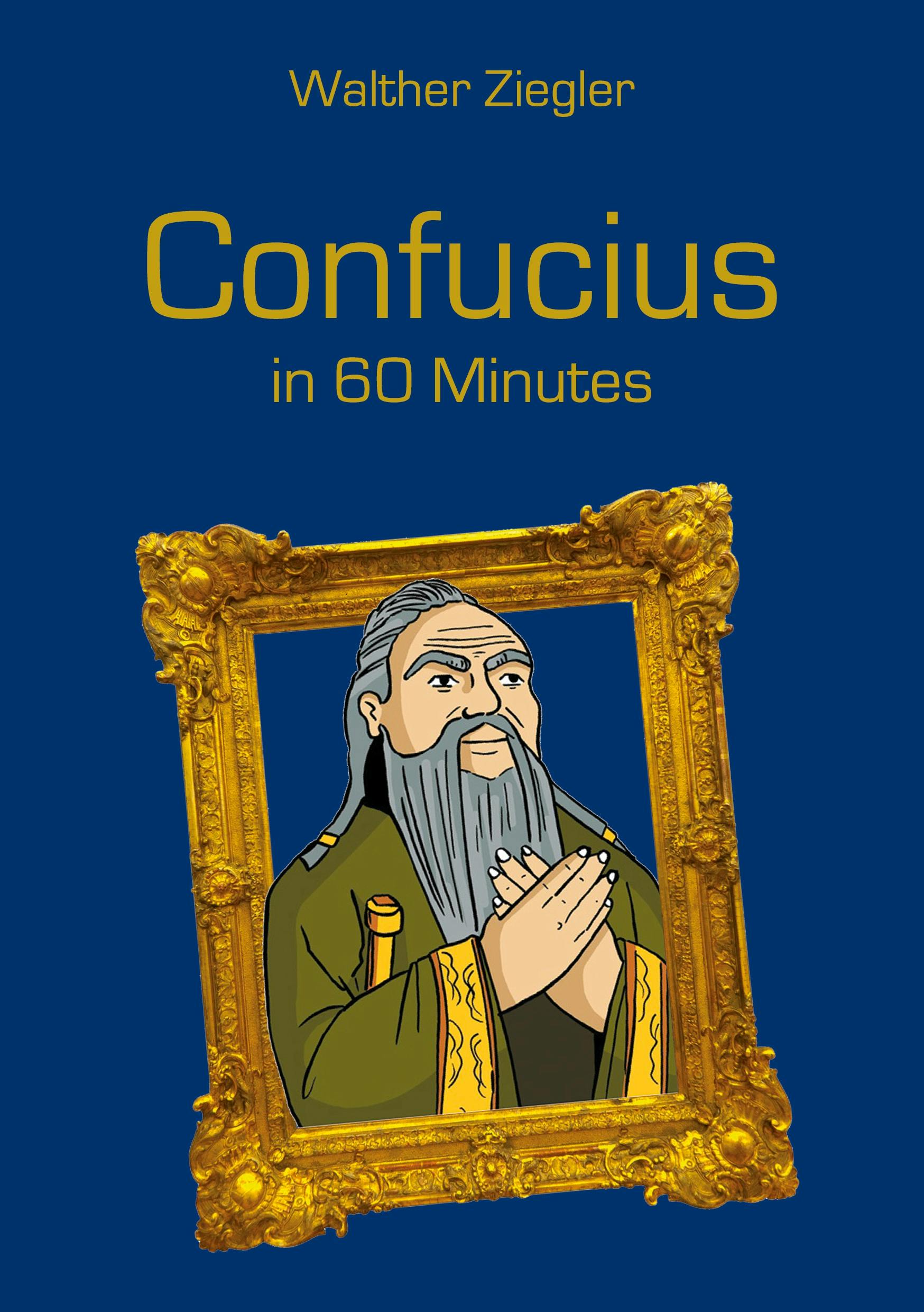 Confucius in 60 Minutes - Walther Ziegler