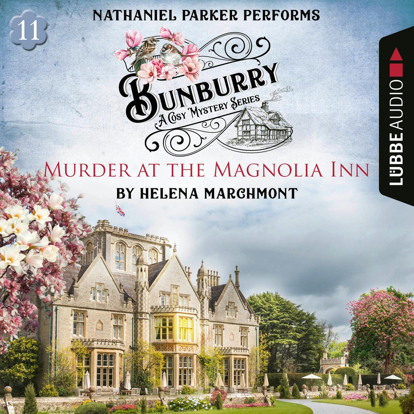 Murder at the Magnolia Inn - Bunburry - A Cosy Mystery Series, Episode 11 (Unabridged) - Helena Marchmont