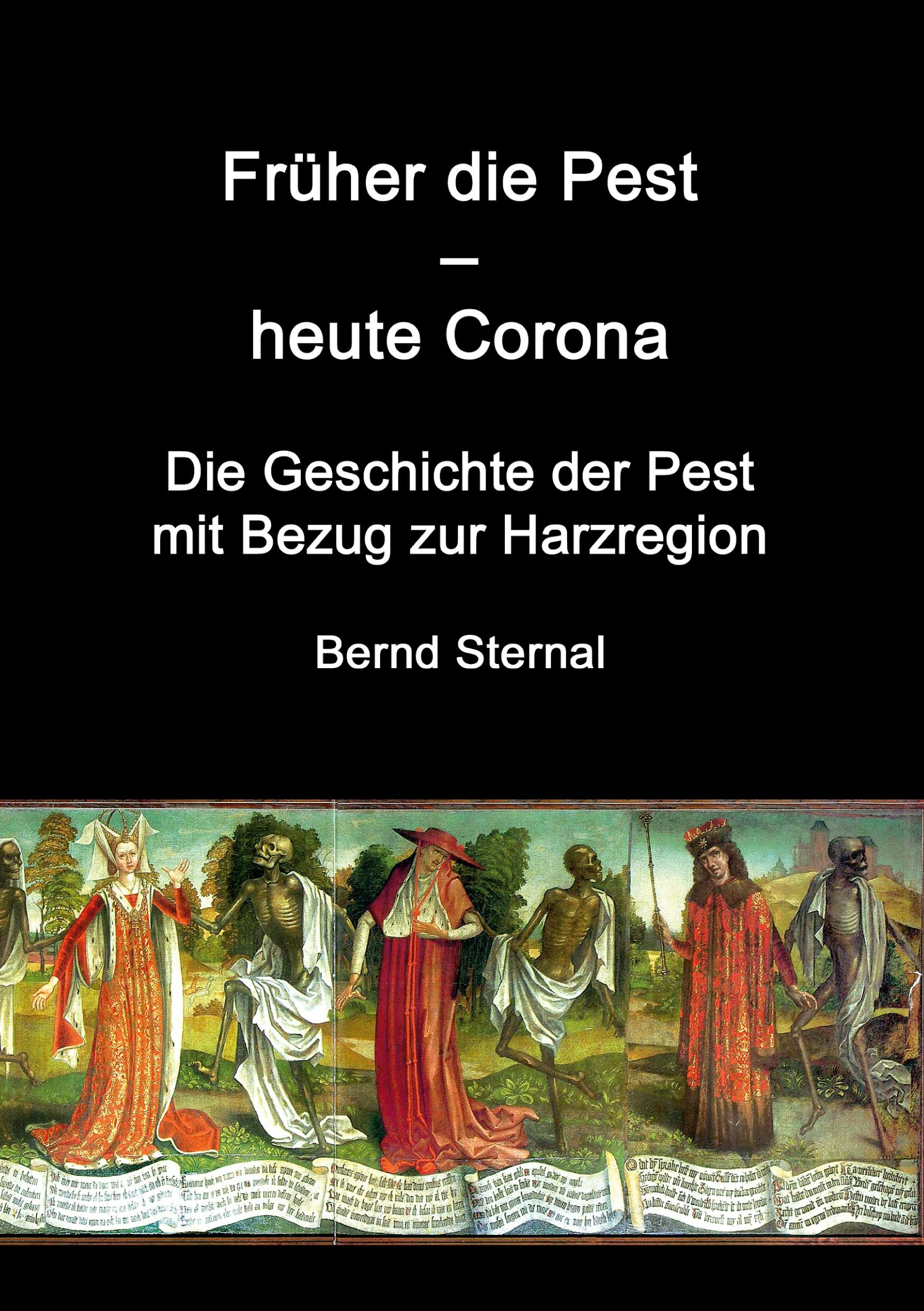 Früher die Pest - heute Corona - Bernd Sternal