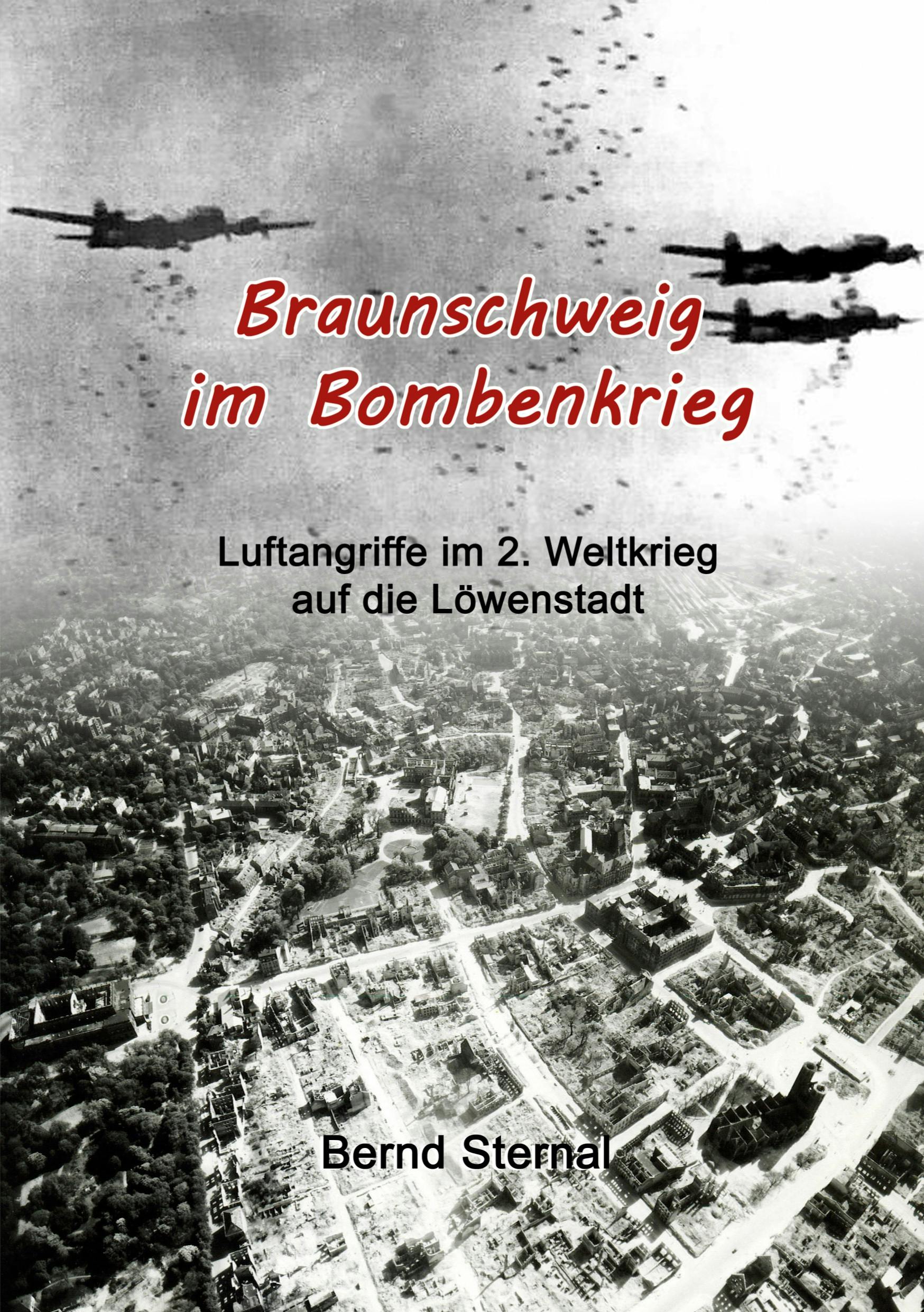 Braunschweig im Bombenkrieg - Bernd Sternal