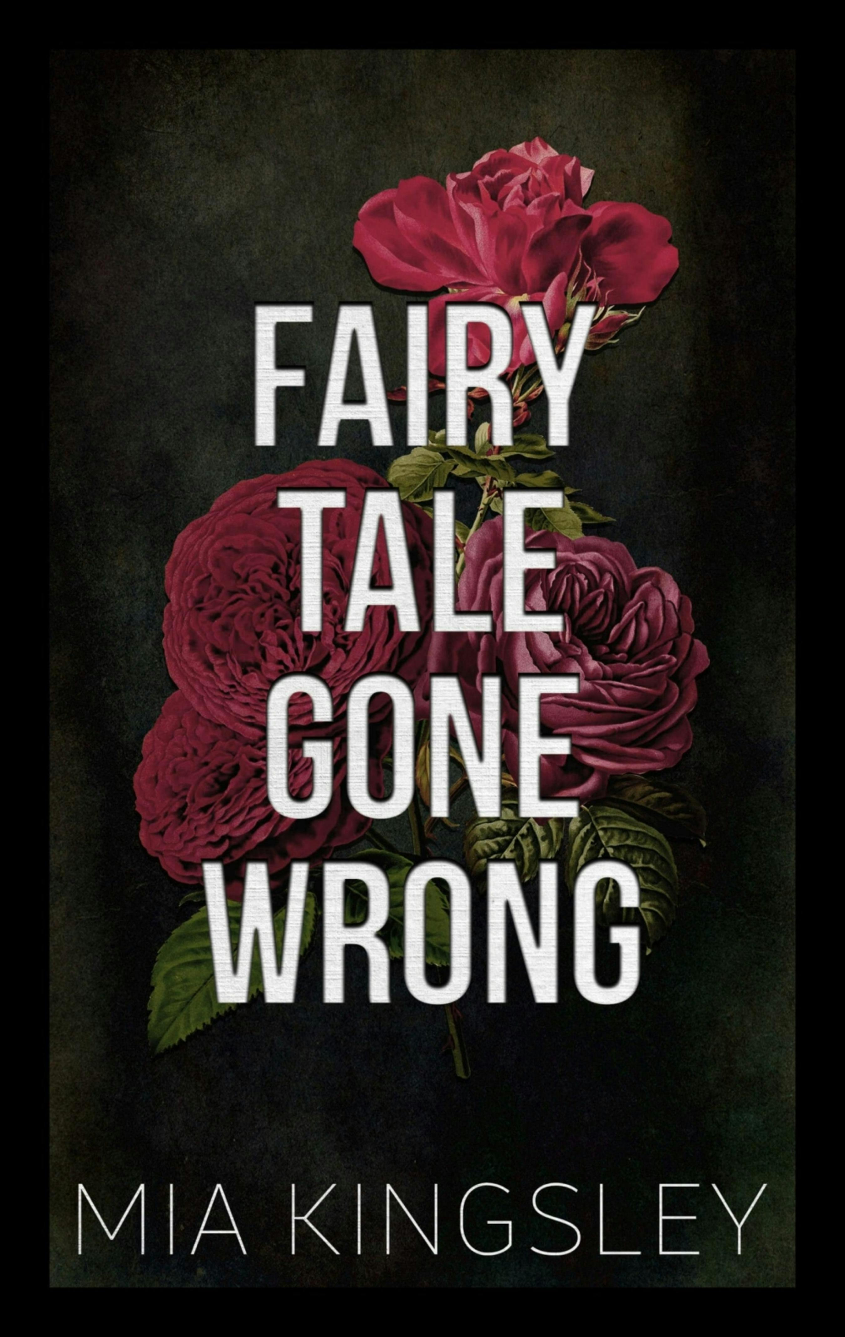 Fairy Tale Gone Wrong - Mia Kingsley