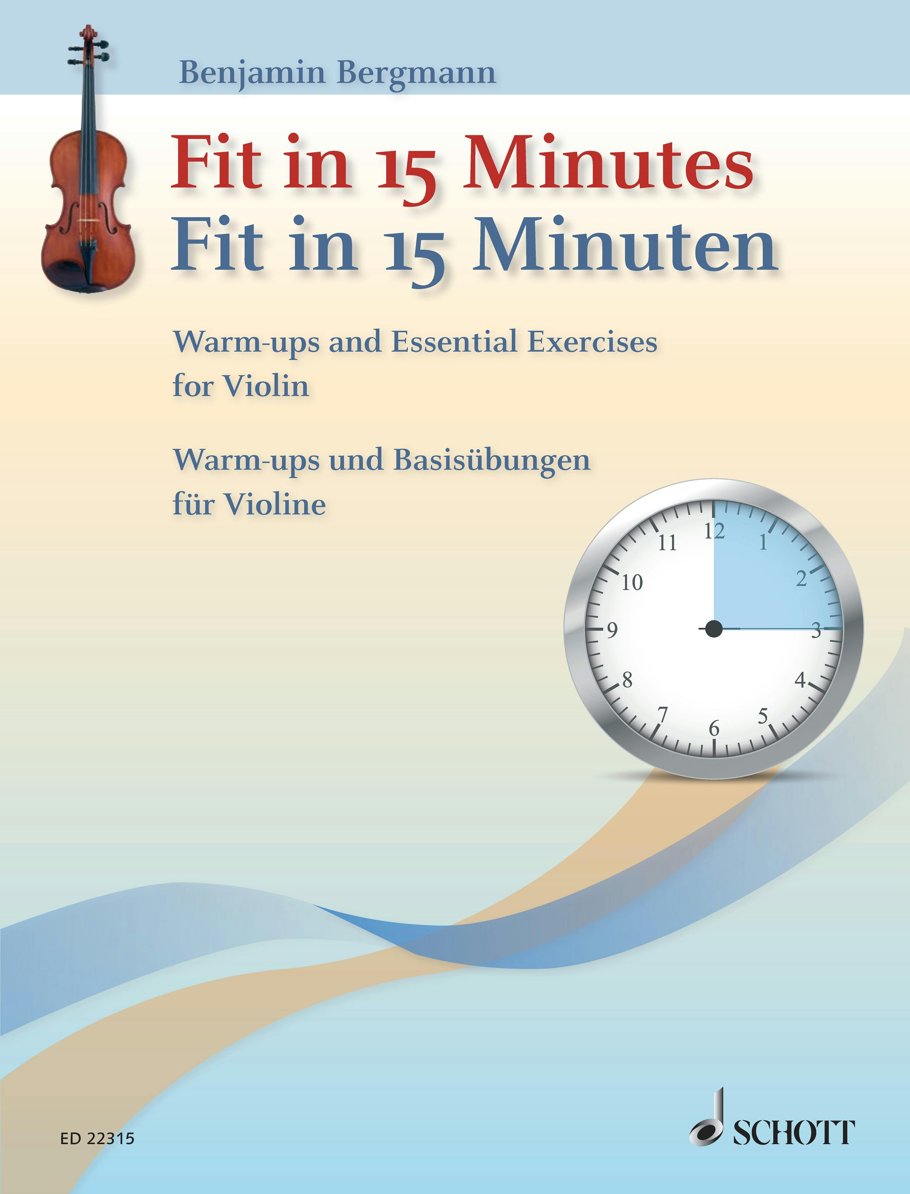 Fit in 15 Minutes: Warm-ups and Essential Exercises for Violin - Benjamin Bergmann
