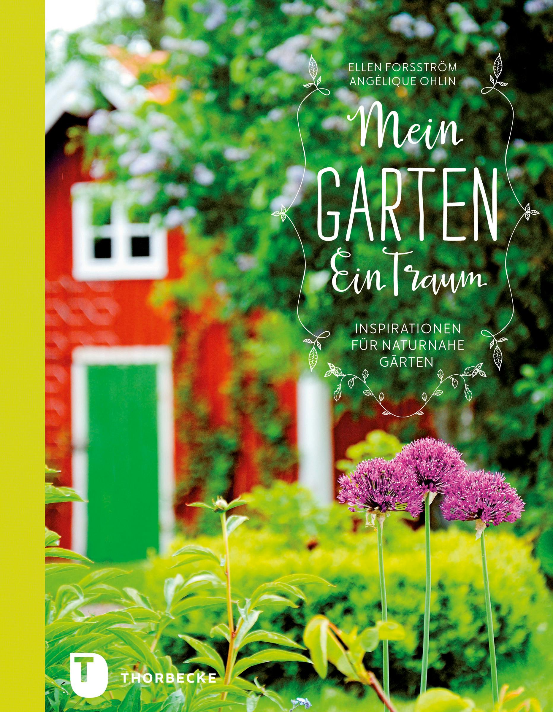 Mein Garten - Ein Traum: Inspirationen für naturnahe Gärten - undefined