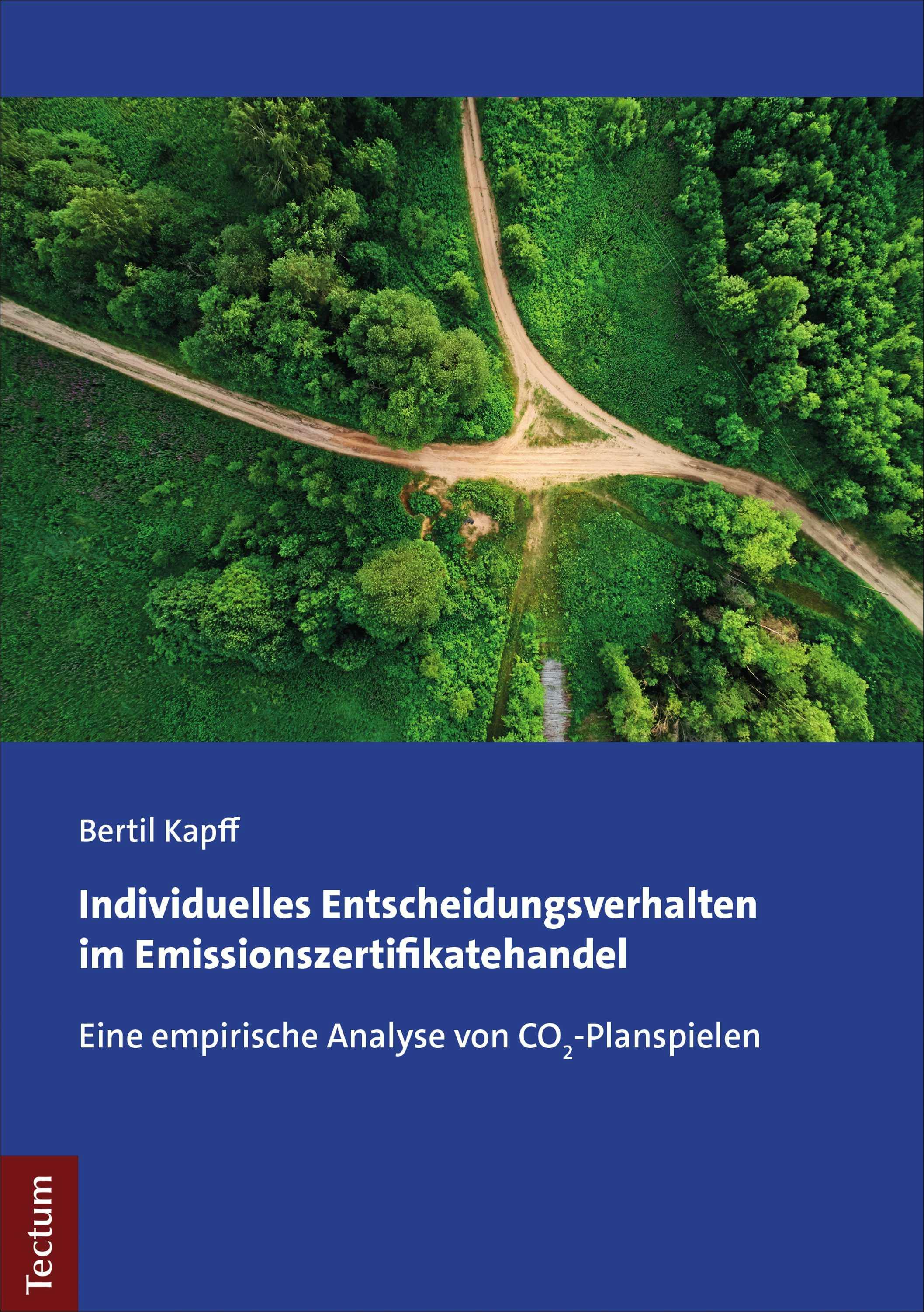 Individuelles Entscheidungsverhalten im Emissionszertifikatehandel: Eine empirische Analyse von CO2-Planspielen - Bertil Kapff