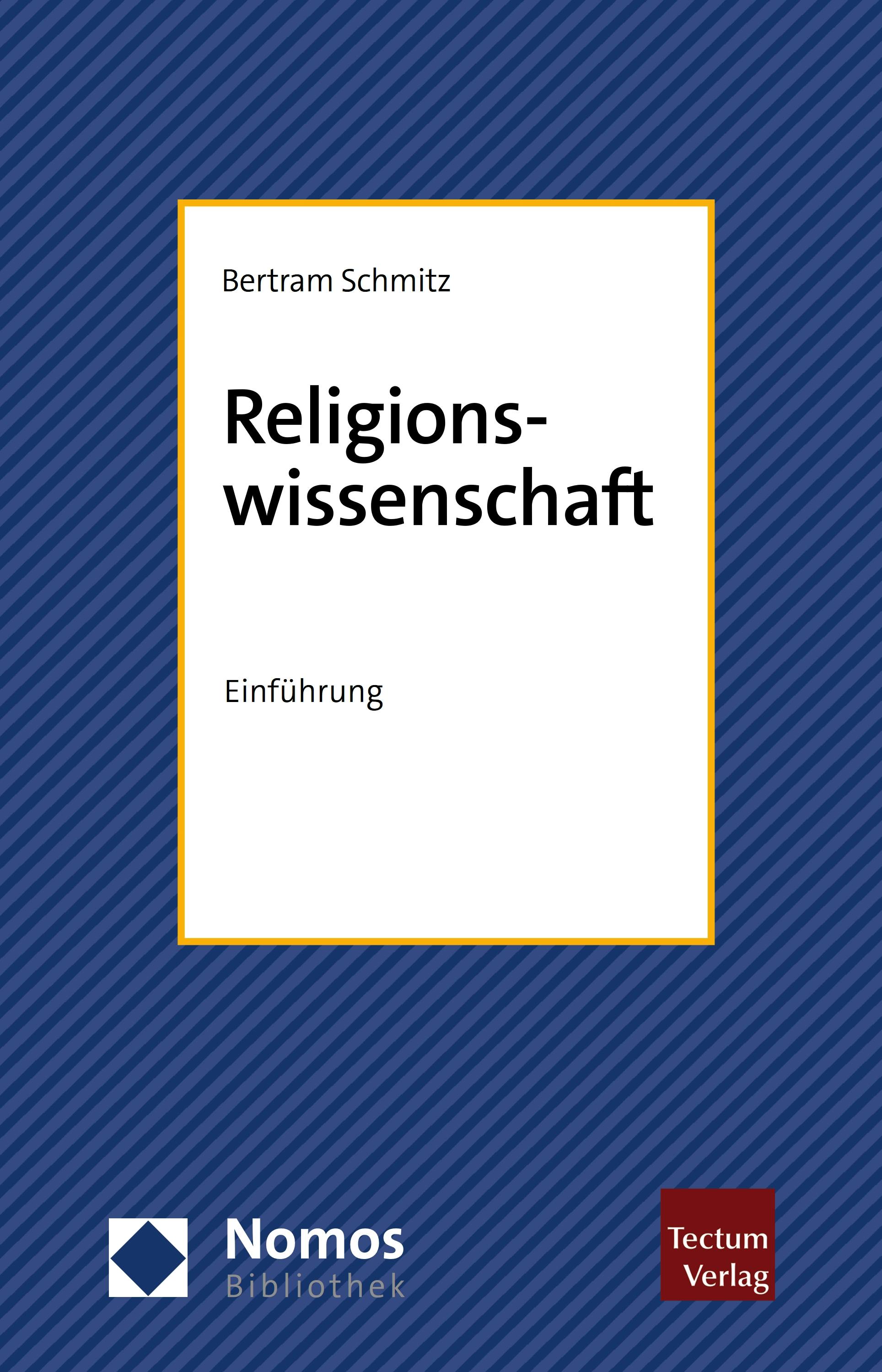 Religionswissenschaft: Einführung - Bertram Schmitz