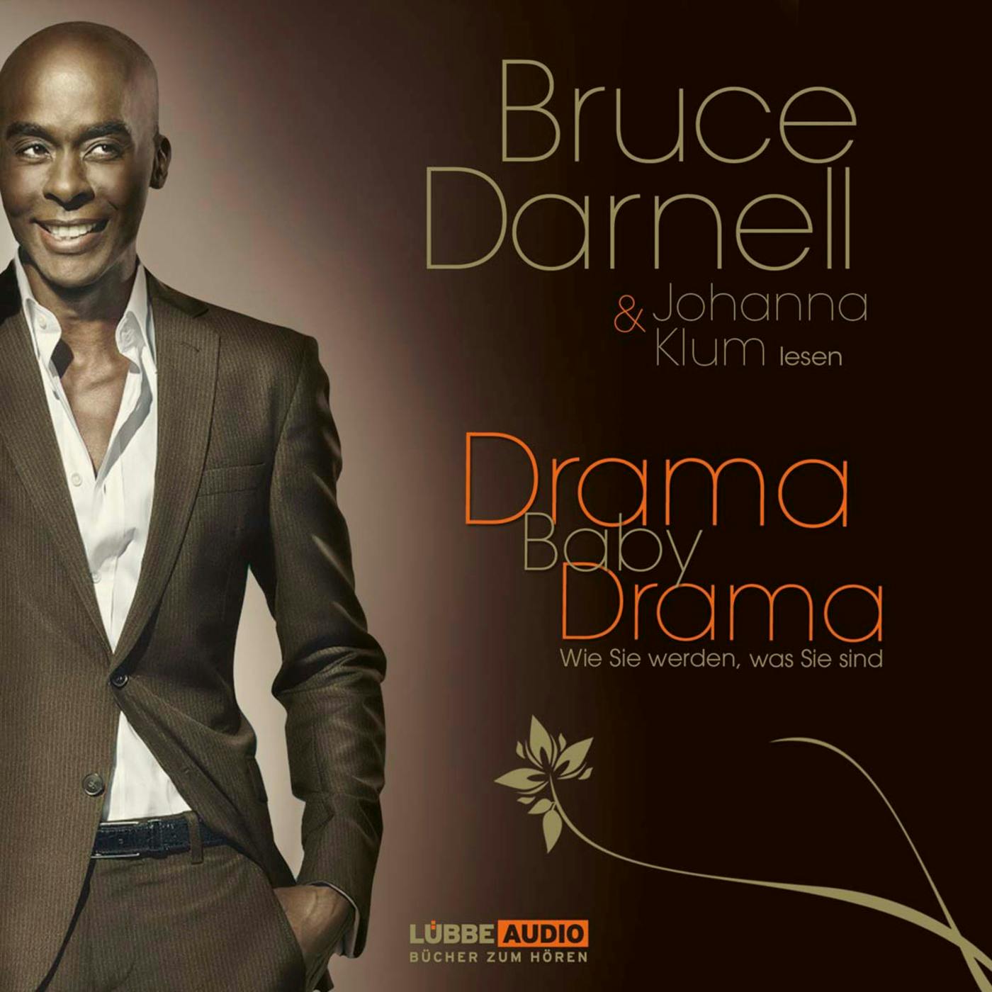Drama, Baby, Drama - Wie Sie werden, was Sie sind - Bruce Darnell