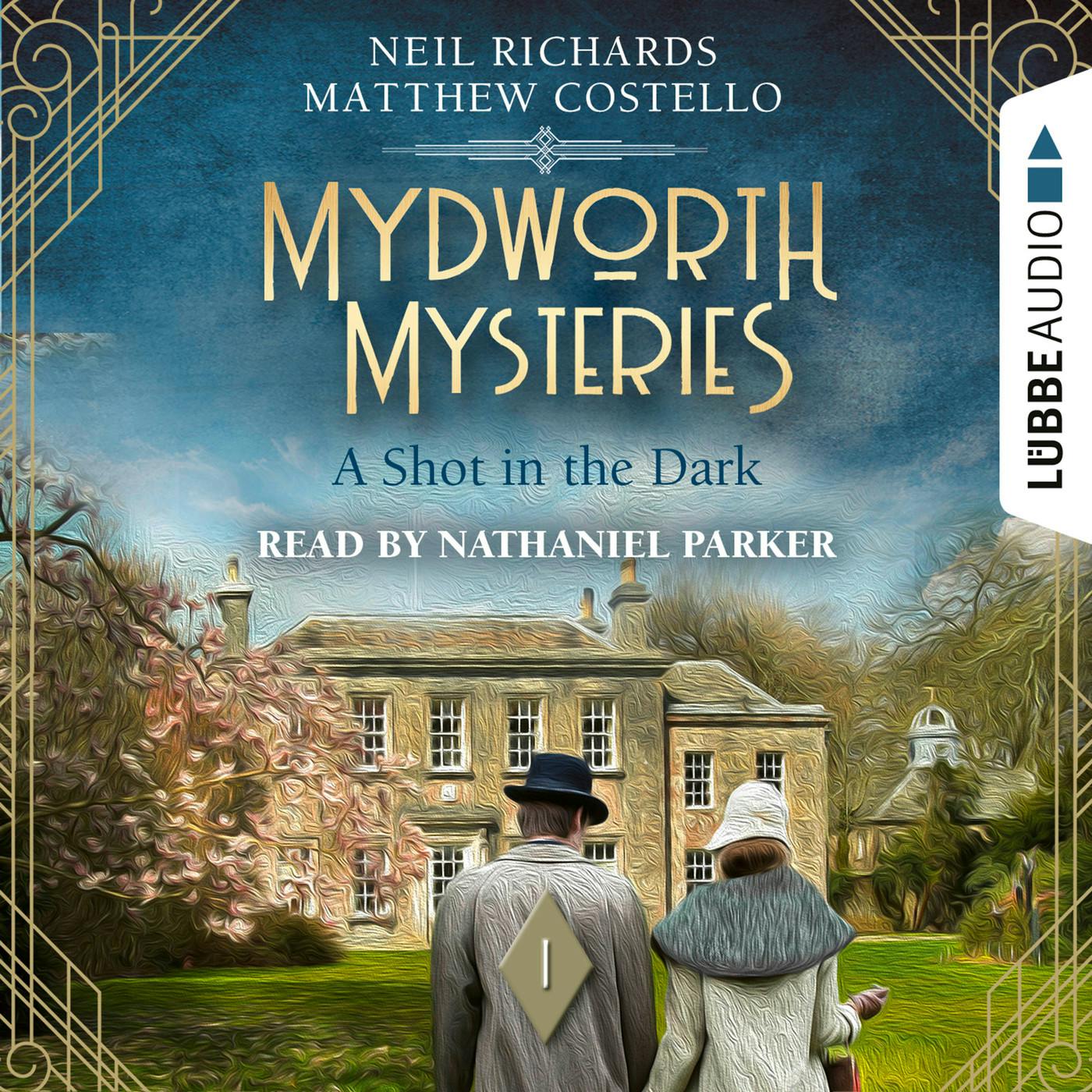 A Shot in the Dark - Mydworth Mysteries - A Cosy Historical Mystery Series, Episode 1 (Unabridged) - Matthew Costello, Neil Richards