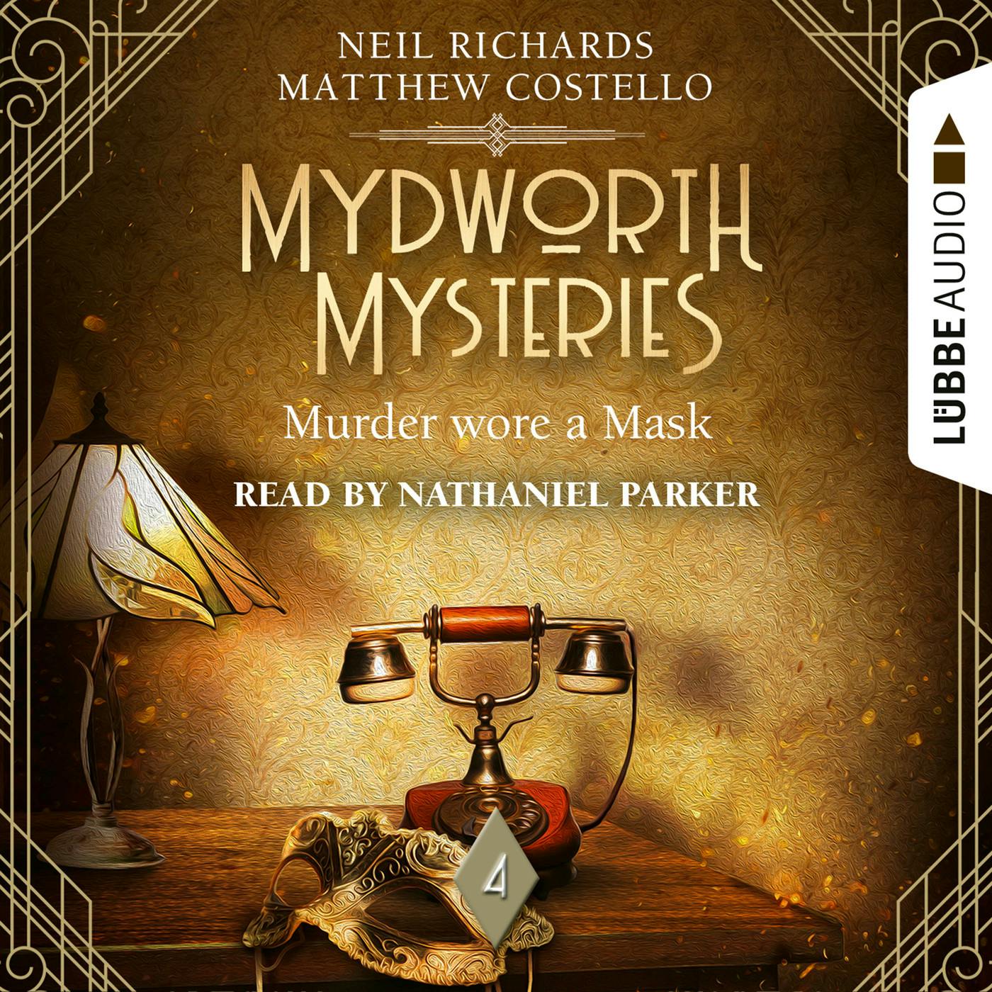 Murder wore a Mask - Mydworth Mysteries - A Cosy Historical Mystery Series, Episode 4 (Unabridged) - Matthew Costello, Neil Richards