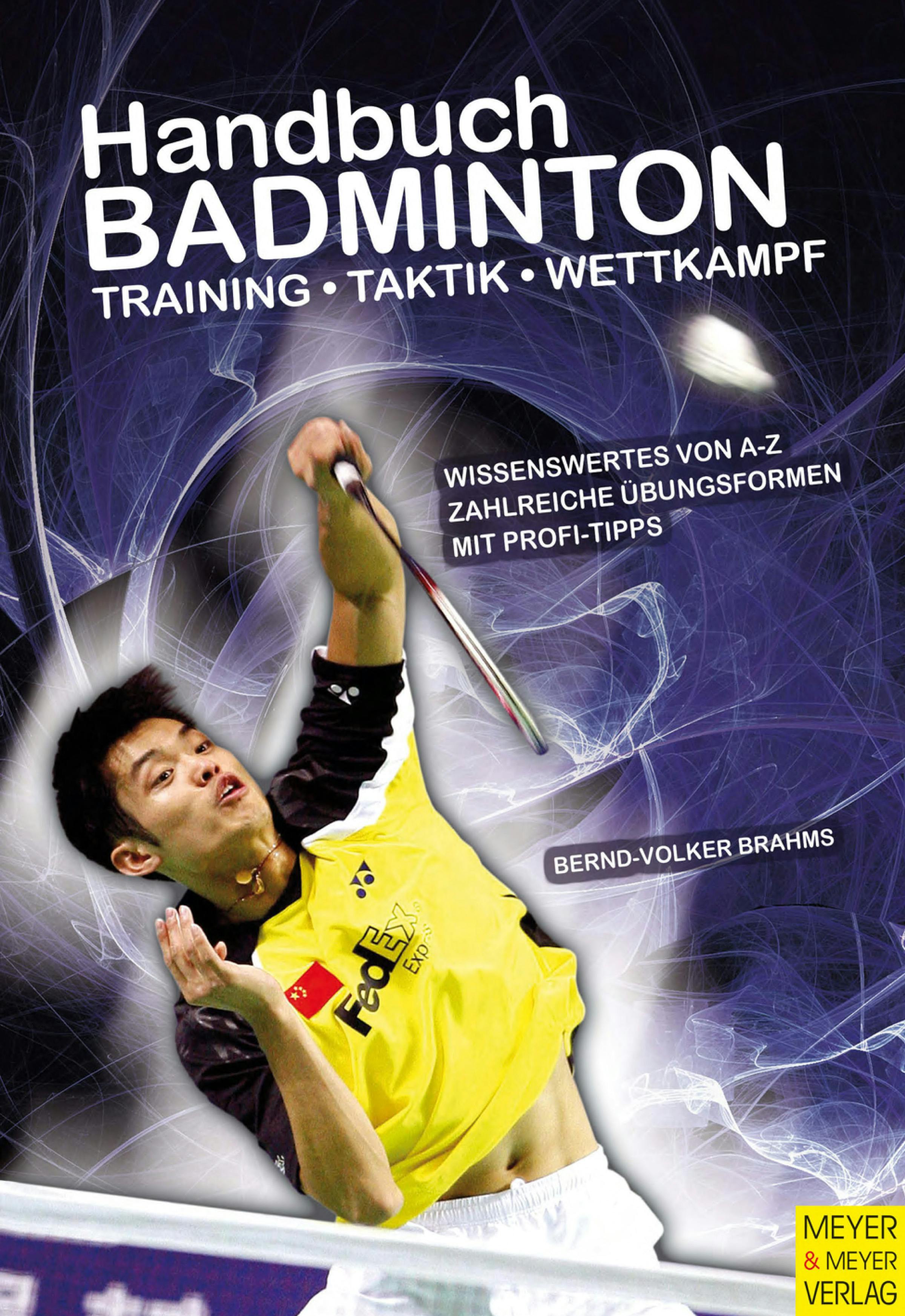 Handbuch Badminton: Training - Taktik - Wettkampf - Bernd V. Brahms