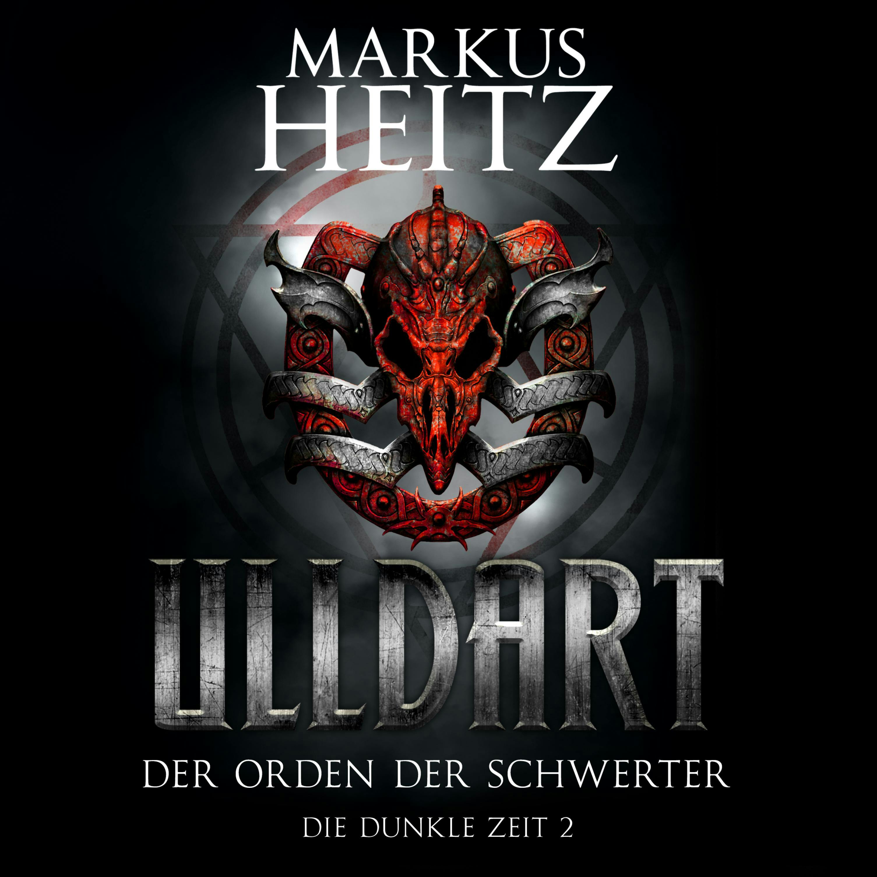 Der Orden der Schwerter: Die Dunkle Zeit 2 - Markus Heitz