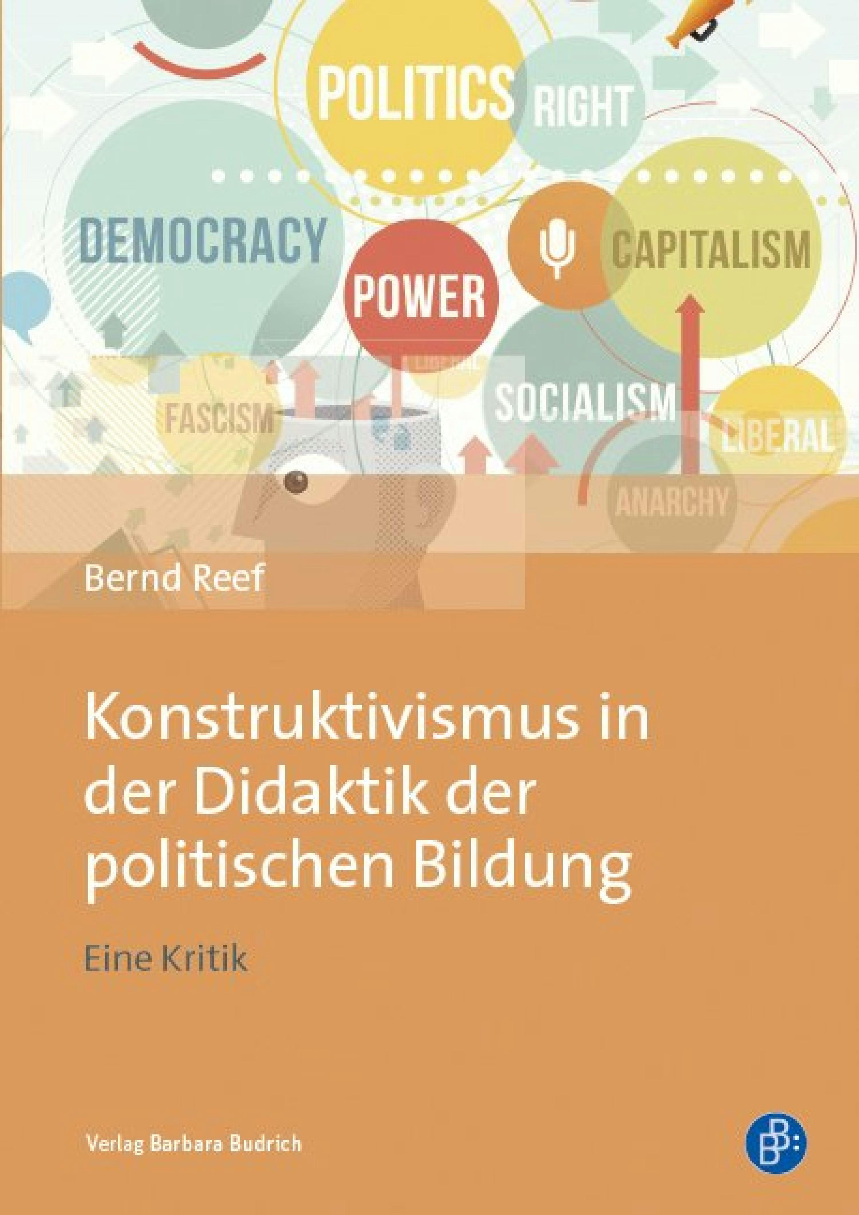 Konstruktivismus in der Didaktik der politischen Bildung: Eine Kritik - Bernd Reef