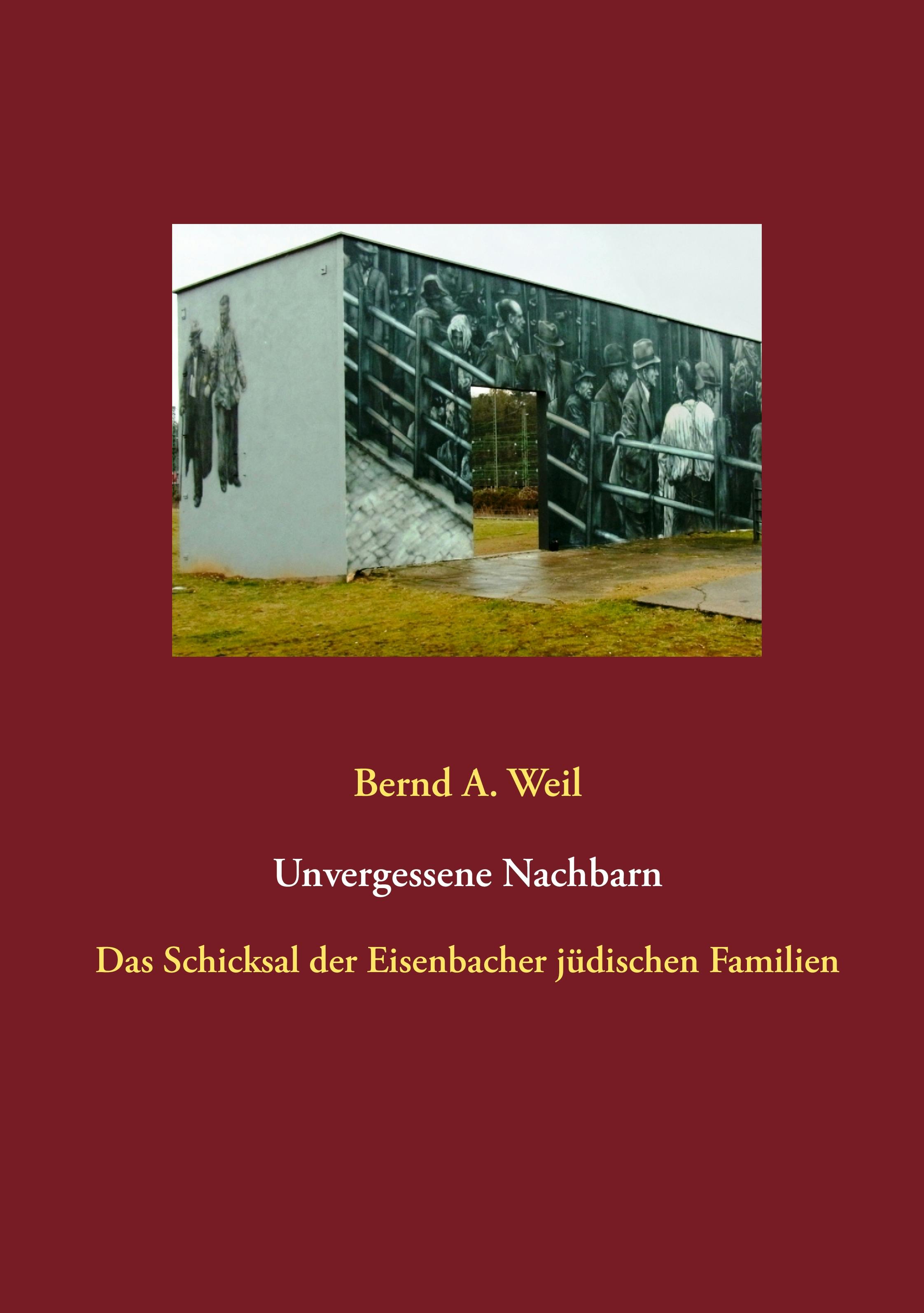 Unvergessene Nachbarn - Bernd A. Weil